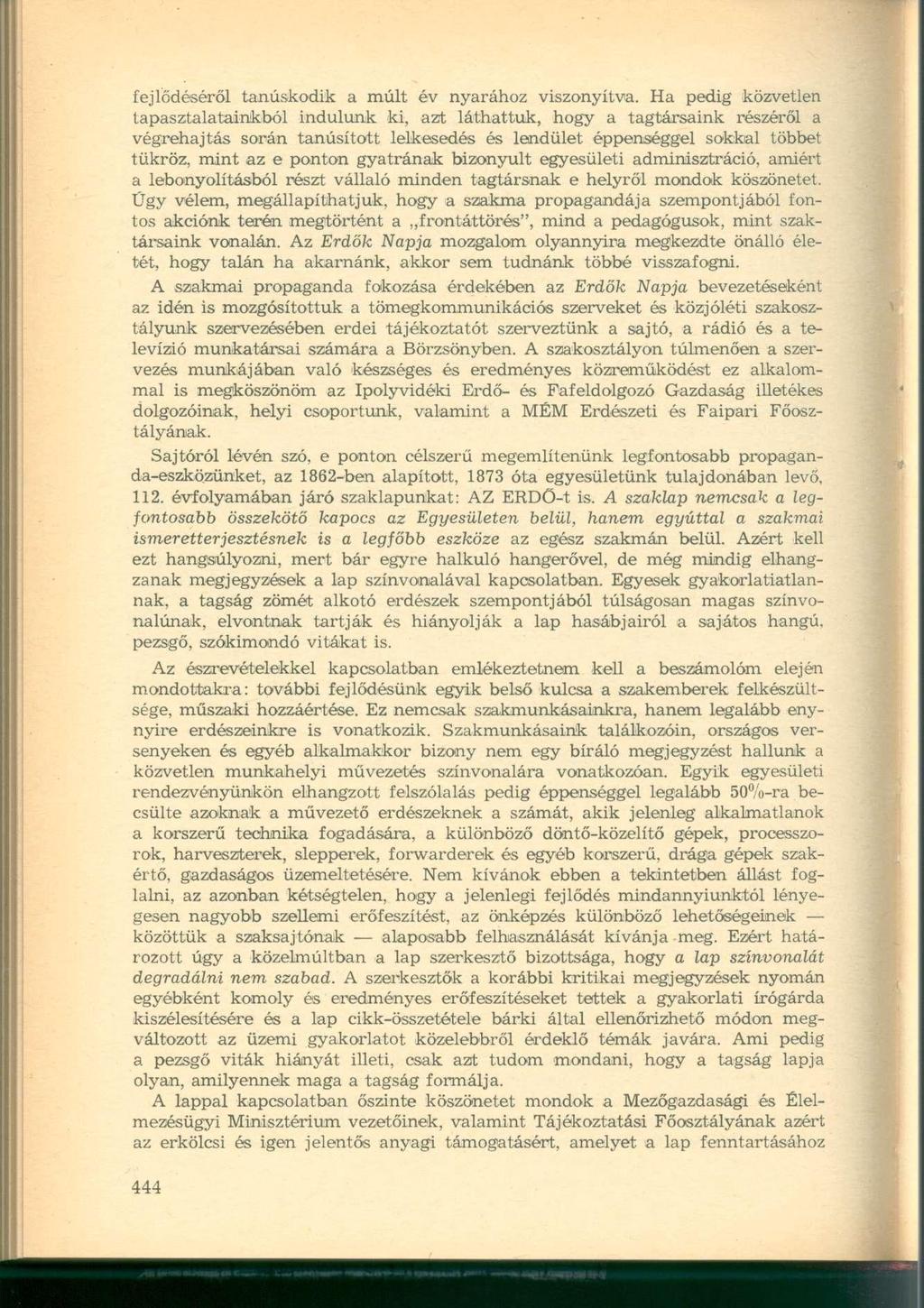fejlődéséről tanúskodik a múlt év nyarához viszonyítva.