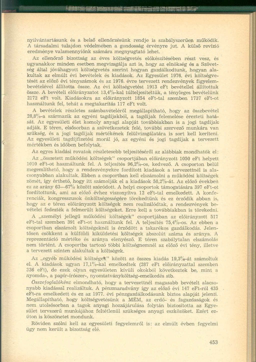 nyilvántartásunk és a belső ellenőrzésünk rendje is szabályszerűen működik. A társadalmi tulajdon védelmében a gondosság érvényre jut.