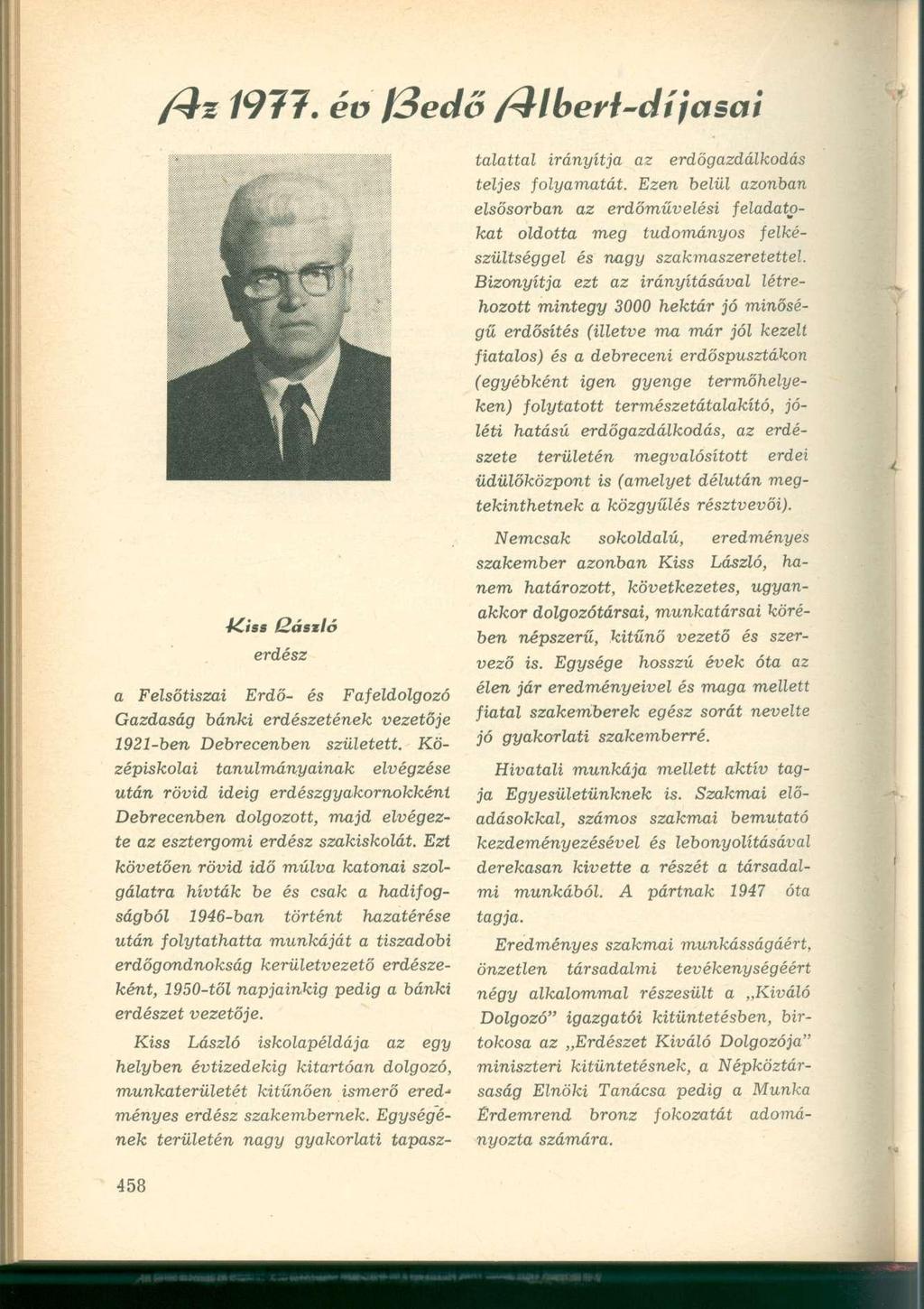 /3s 1977. év Í3edő Albert-díjasai talattal irányítja az erdőgazdálkodás teljes folyamatát.