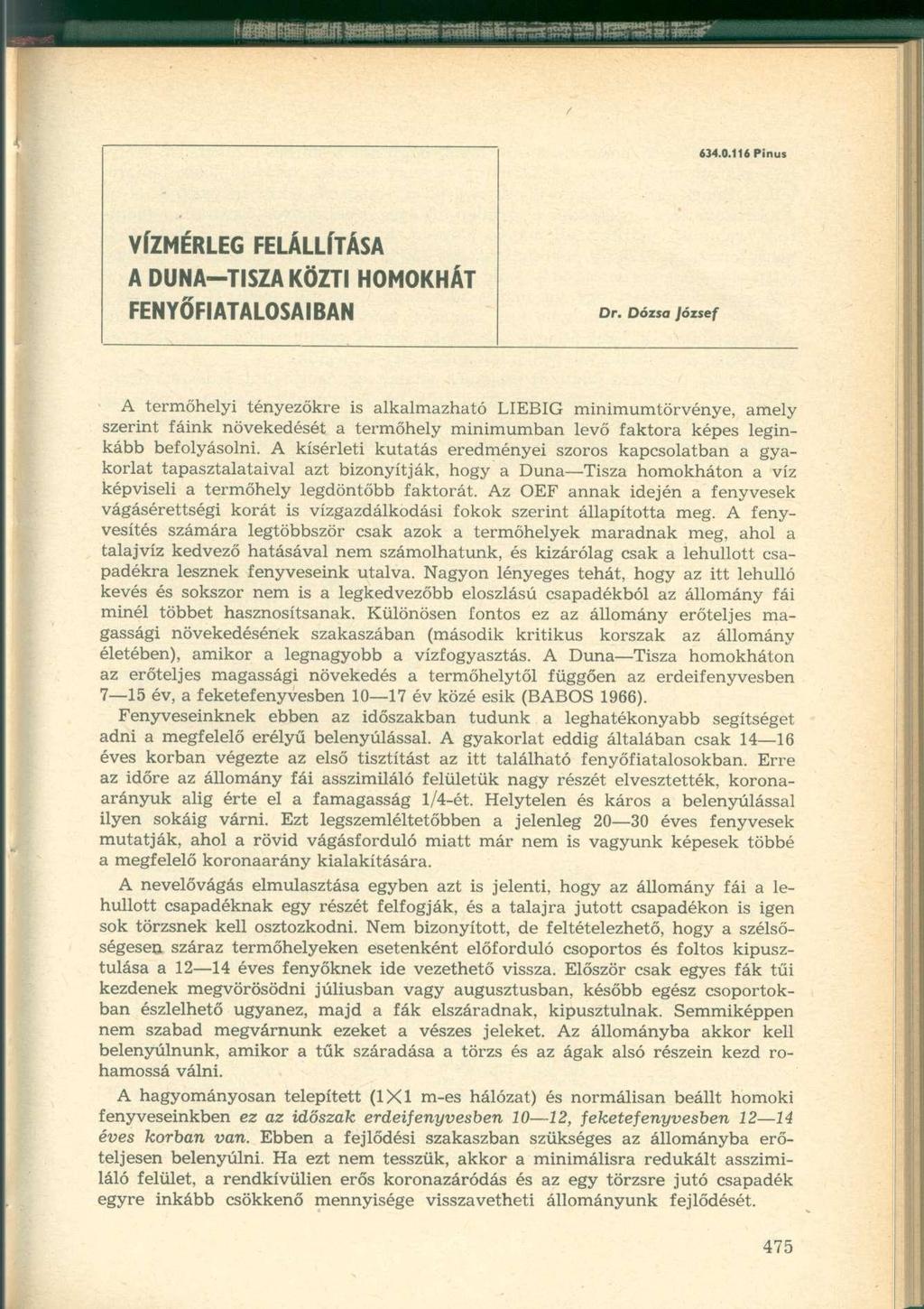 634.0.116 Pinus VÍZMÉRLEG FELÁLLÍTÁSA A DUNA-TISZA KÖZTI HOMOKHÁT FENYŐFIATALOSAIBAN Dr.