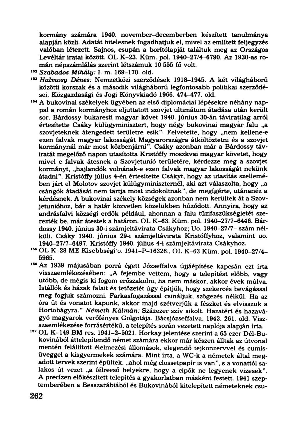 kormány számára 1940. november-decemberben készített tanulmánya alapján közli.