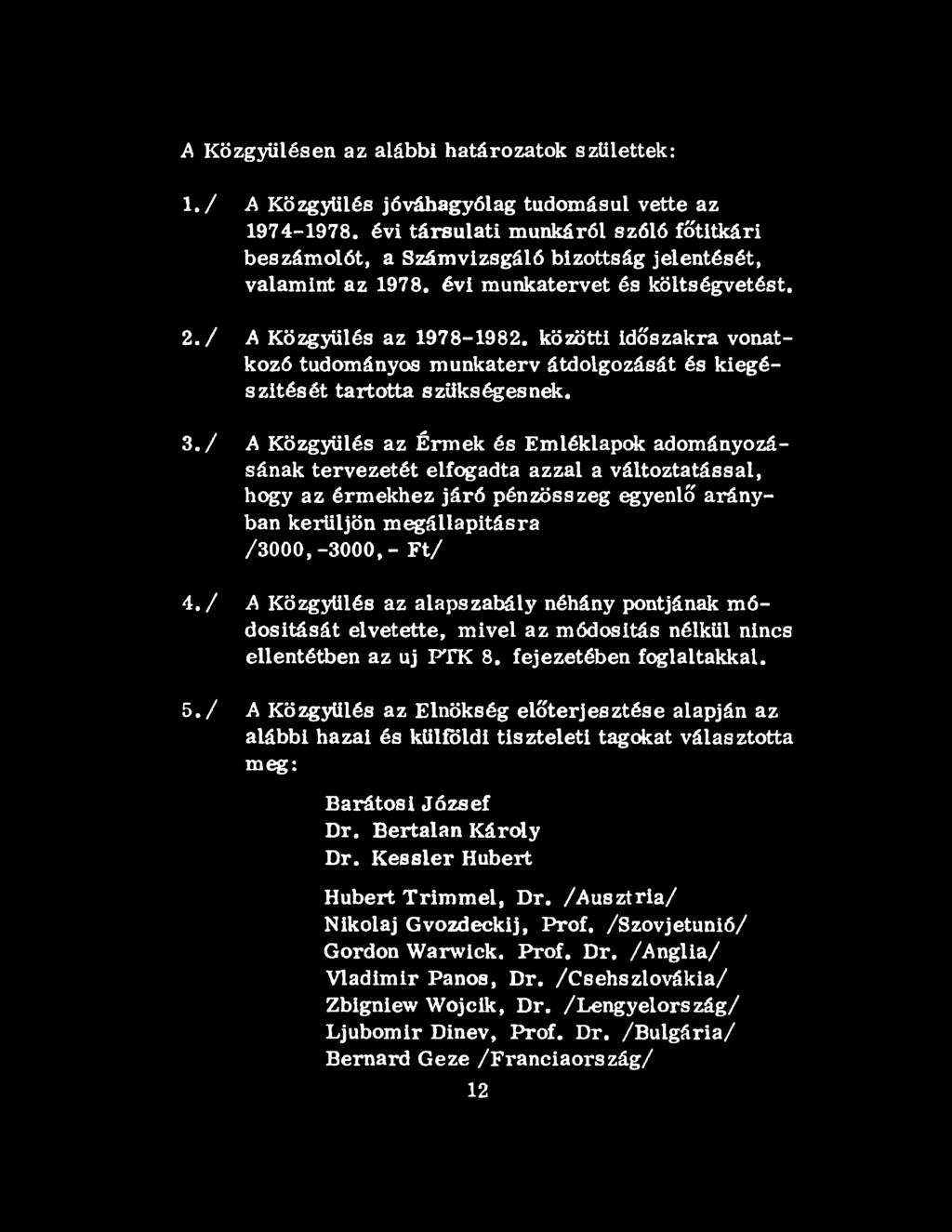 közötti időszakra vonatkozó tudományos munkaterv átdolgozását és kiegészítését tartotta szükségesnek. 3.