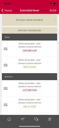 SZÁMLATÖRTÉNET Ebben a menüben lekérdezheti bankszámláinak, valamint bankkártyáinak tranzakció történetét.