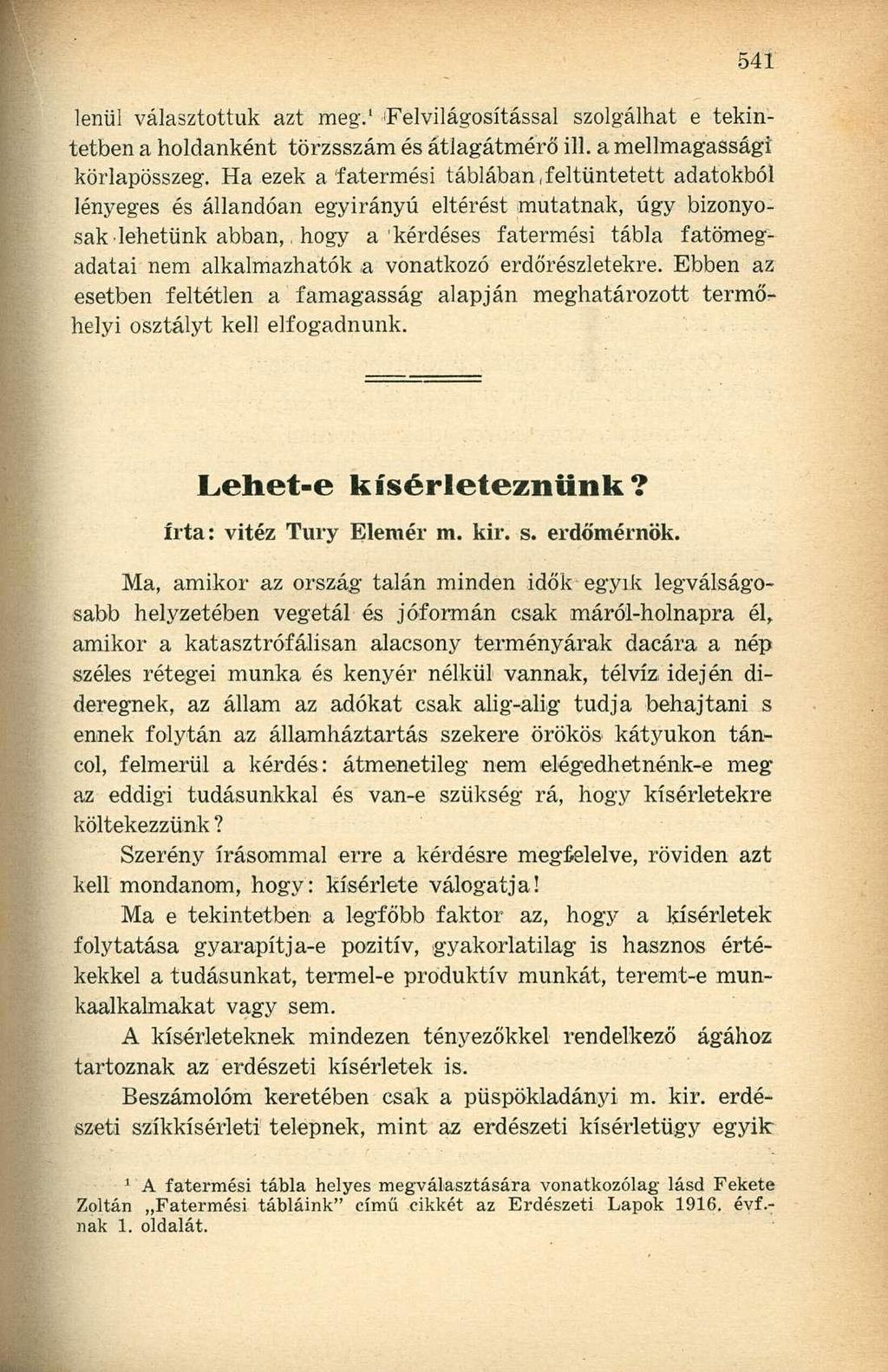 lenül választottuk azt meg. 1 'Felvilágosítással szolgálhat e tekintetben a holdanként törzsszám és átlagátmérő ill. a mellmagassági körlapösszeg.
