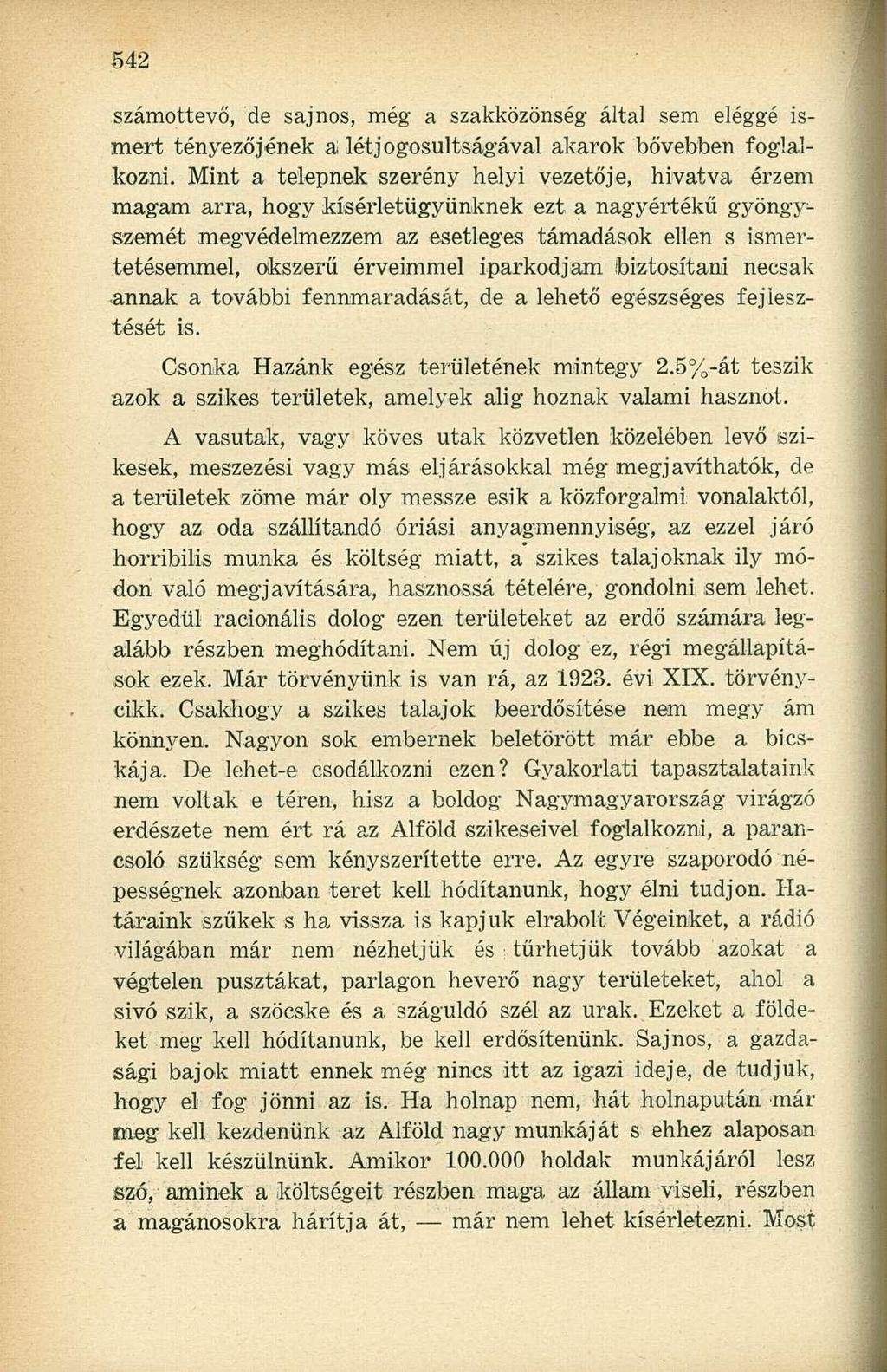 számottevő, de sajnos, még a szakközönség által sem eléggé ismert tényezőjének a létjogosultságával akarok bővebben foglalkozni.