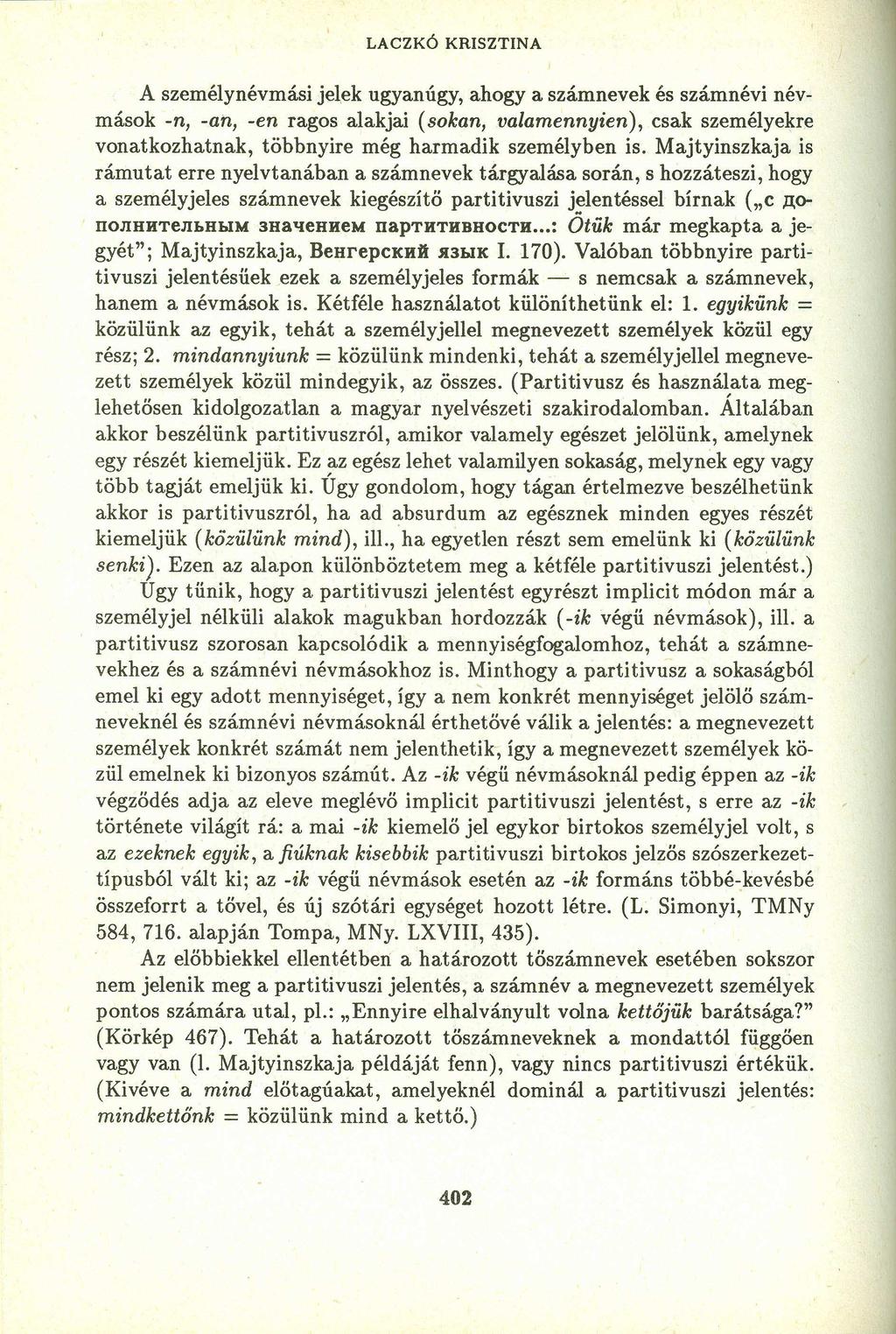 LACZKÓ KRISZTINA A személynévmási jelek ugyanúgy, ahogyaszámnevek és számuévi névmásokyxwvutsrqponmlkjihgfedcbazyxwvutsrqponmlkjihgfedcba -n, -cn, -en ragos alakjai (sokan, valamennyien), csak