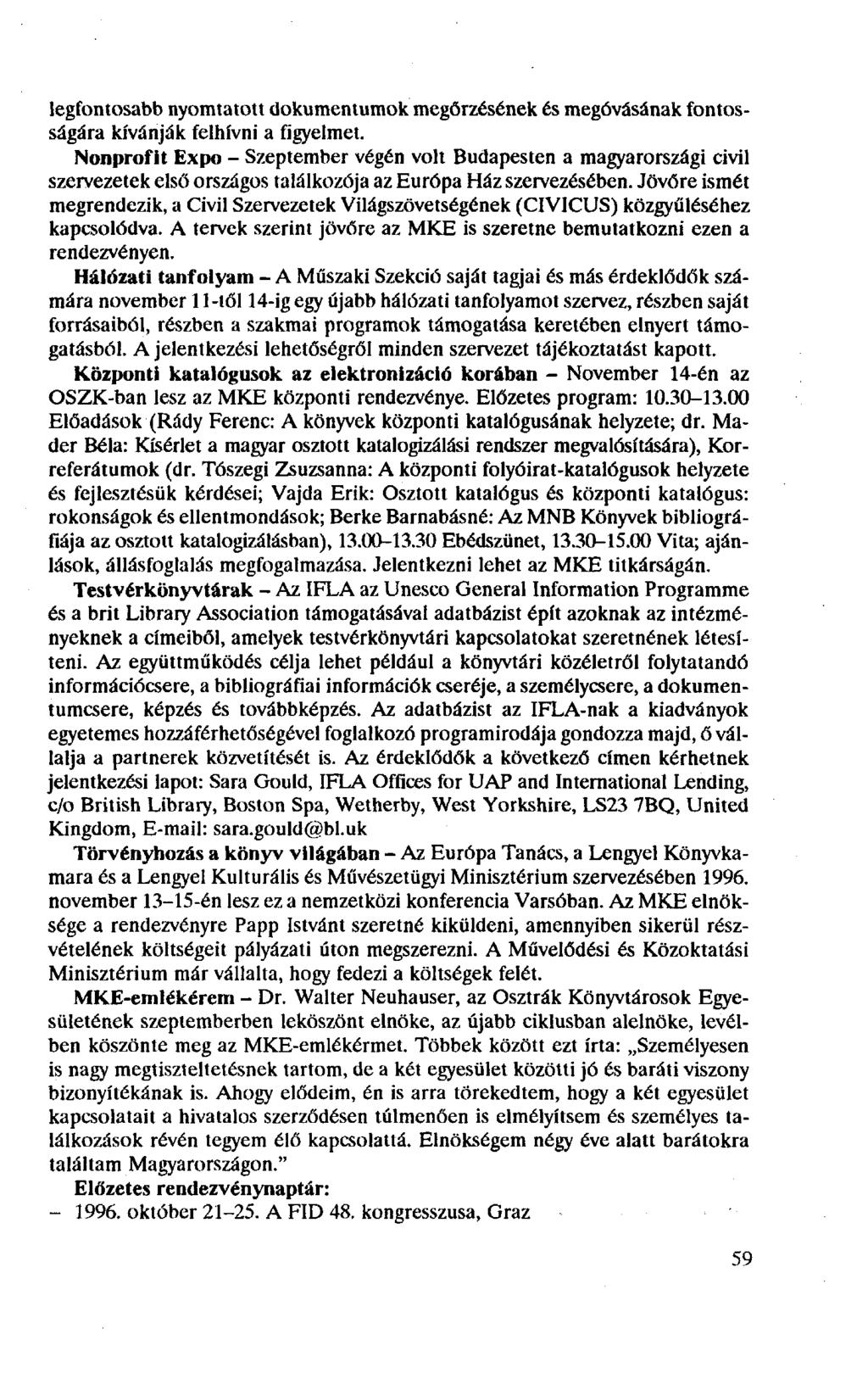 legfontosabb nyomtatott dokumentumok megőrzésének és megóvásának fontosságára kívánják felhívni a figyelmet.