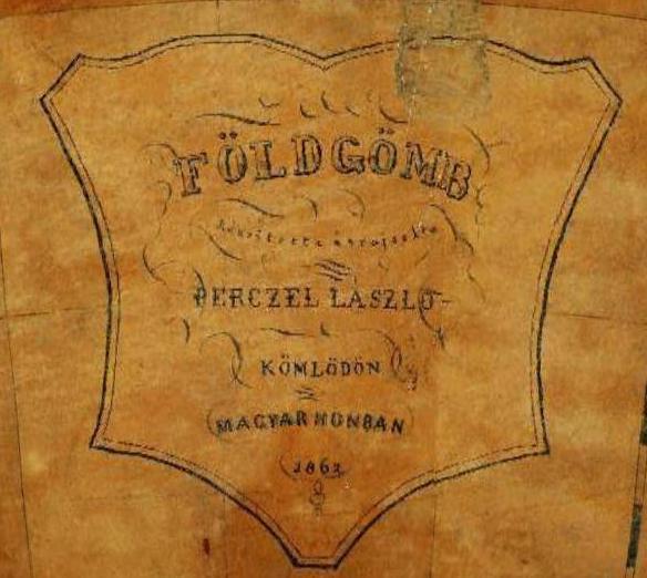 1.2 A földgömb keletkezése Ahogy Perczel László életéről, úgy a glóbusz elkészítésének körülményeiről is sokféle információnk van. A glóbusz felirata: Földgömb. Készítette és rajzolta Perczel László.