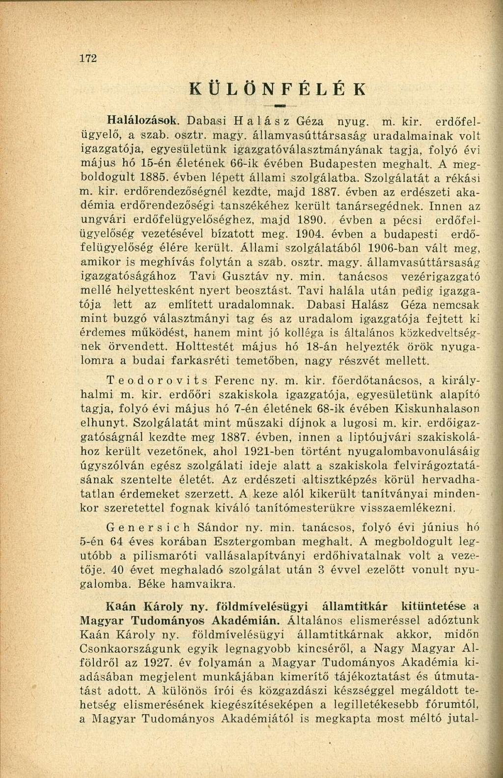 KÜLÖNFÉLÉK Halálozások. Dabasi Halász Géza nyug. m. kir. erdöfelügyelő, a szab. osztr. magy.