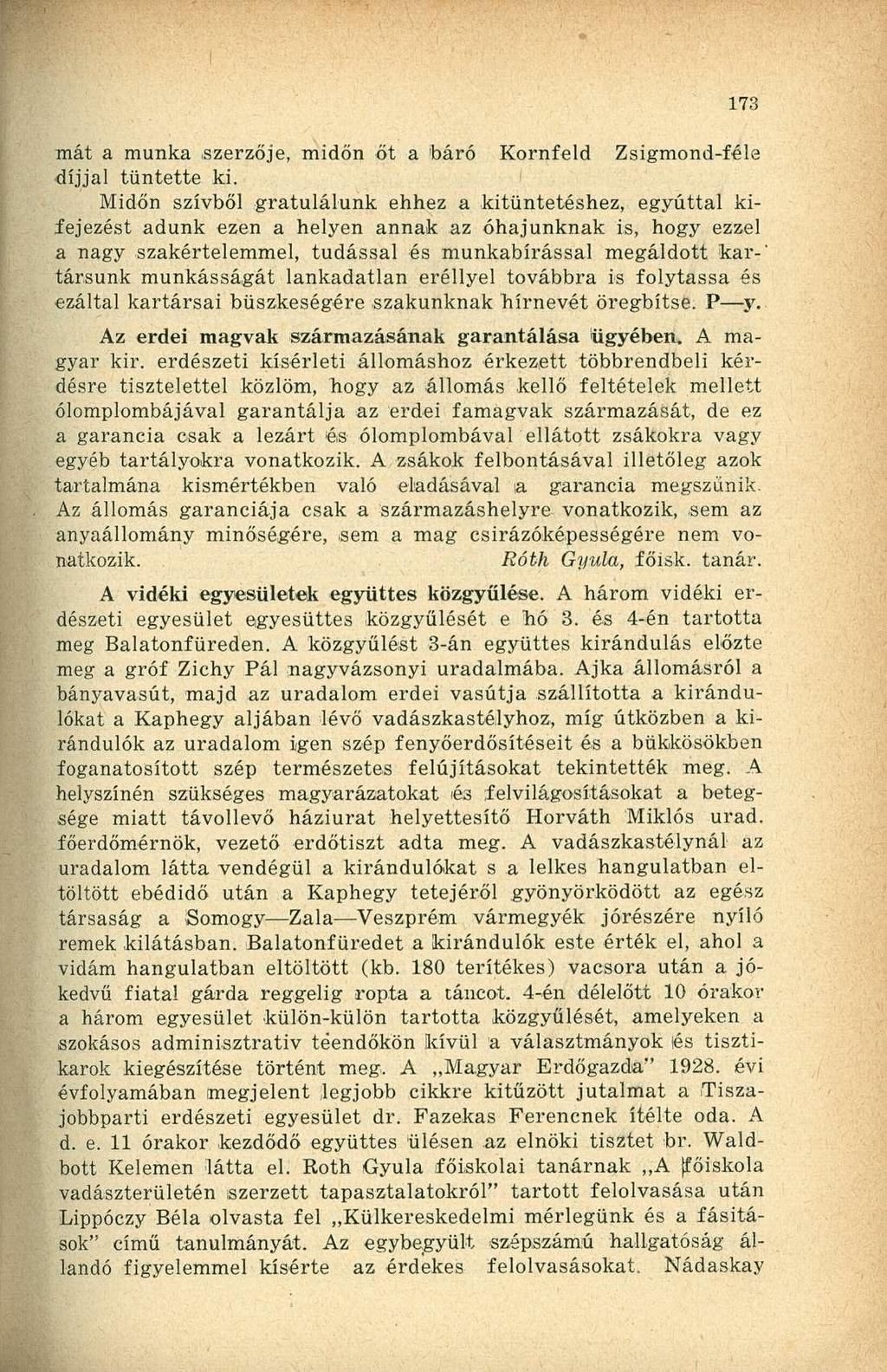 mát a munka szerzője, midőn őt a báró Kornfeld Zsigmond-féle díjjal tüntette ki.