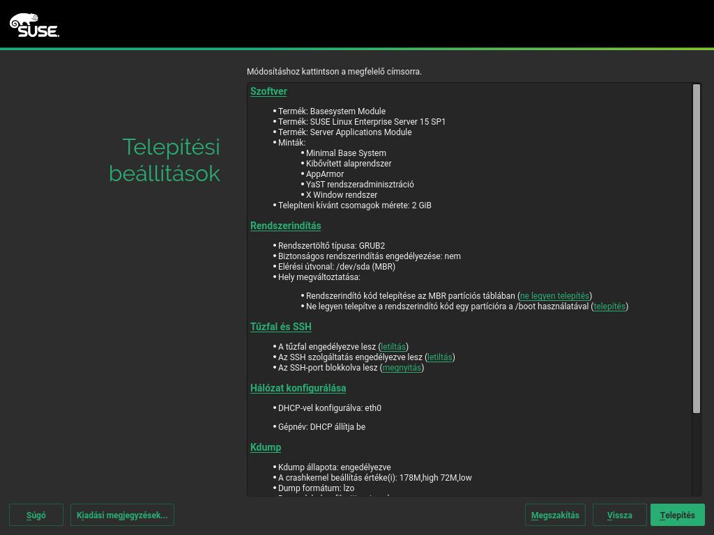 1.1.13 Telepítési beállítások A Telepítési beállítások képernyő használatával ellenőrizheti, illetve szükség esetén módosíthatja a felkínált telepítési beállításokat.