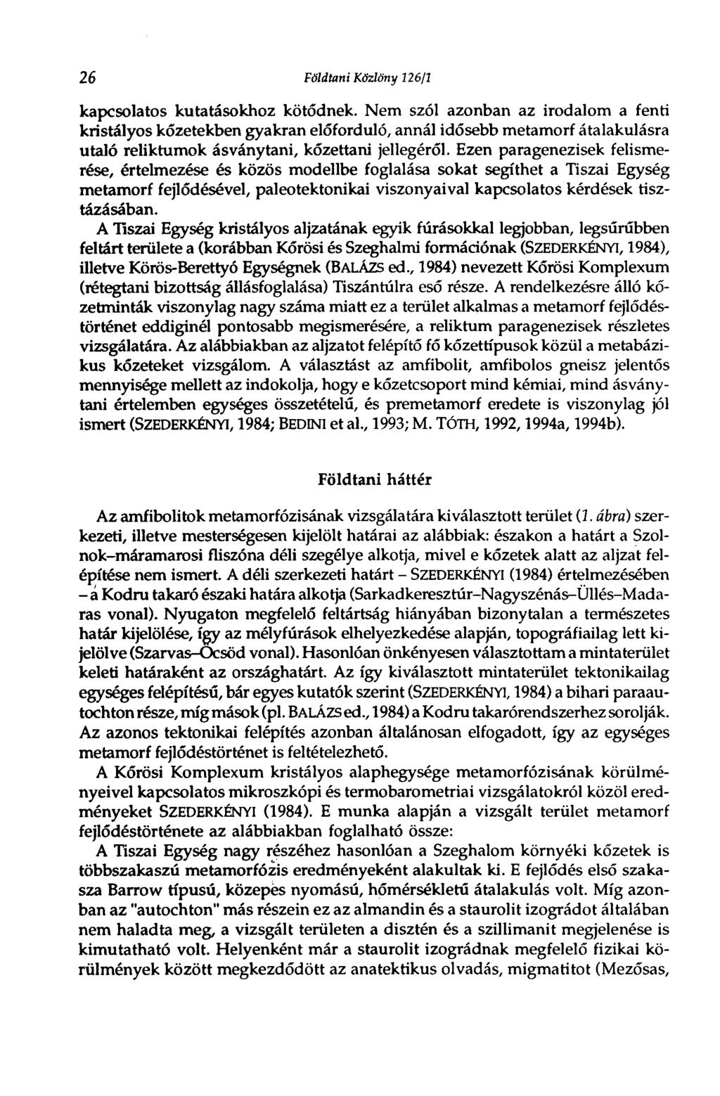 26 Földtani Közlöny 126/1 kapcsolatos kutatásokhoz kötődnek.