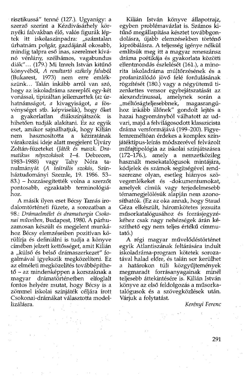risztikussá" tenné (127.).