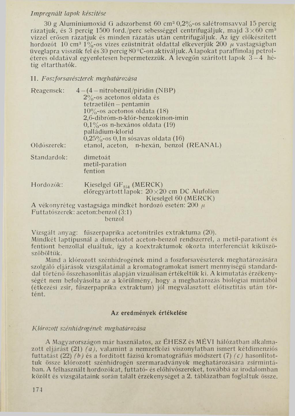 Impregnált lapok készítése 30 g Aluminiumoxid G adszorbenst 60 cm3 0,2%-os salétromsavval 15 percig rázatjuk, és 3 percig 1500 ford.