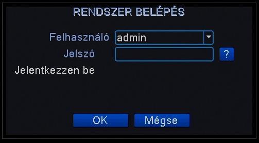 4 Bejelentkezés Amikor a NVR elindult, a felhasználónak be kell jelentkeznie és a rendszer biztosítja a megfelelő funkciókat a felhasználói megtekintéshez.