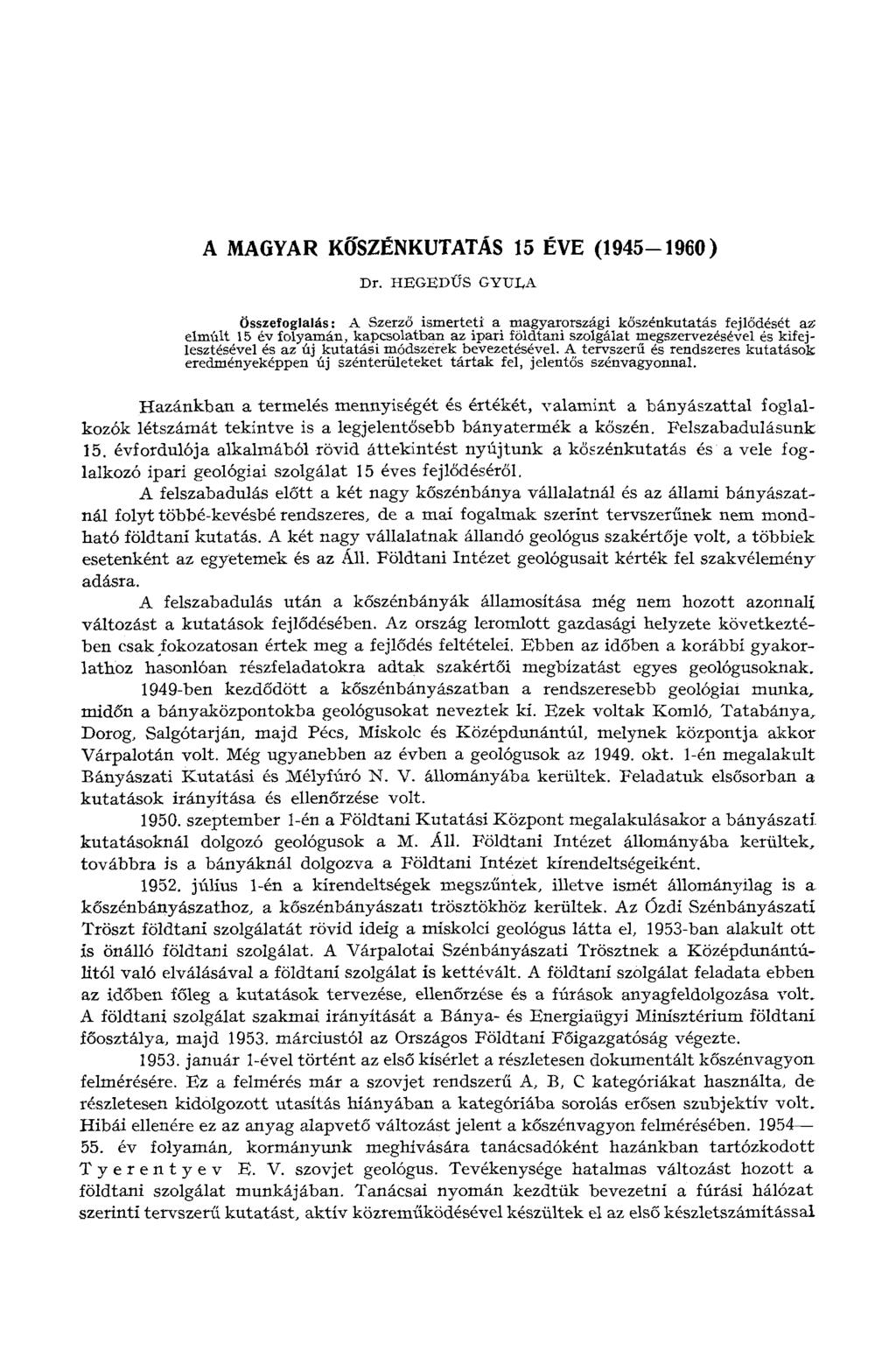 A MAGYAR KŐSZÉNKUTATÁS 15 ÉVE (1945-1960) Dr.