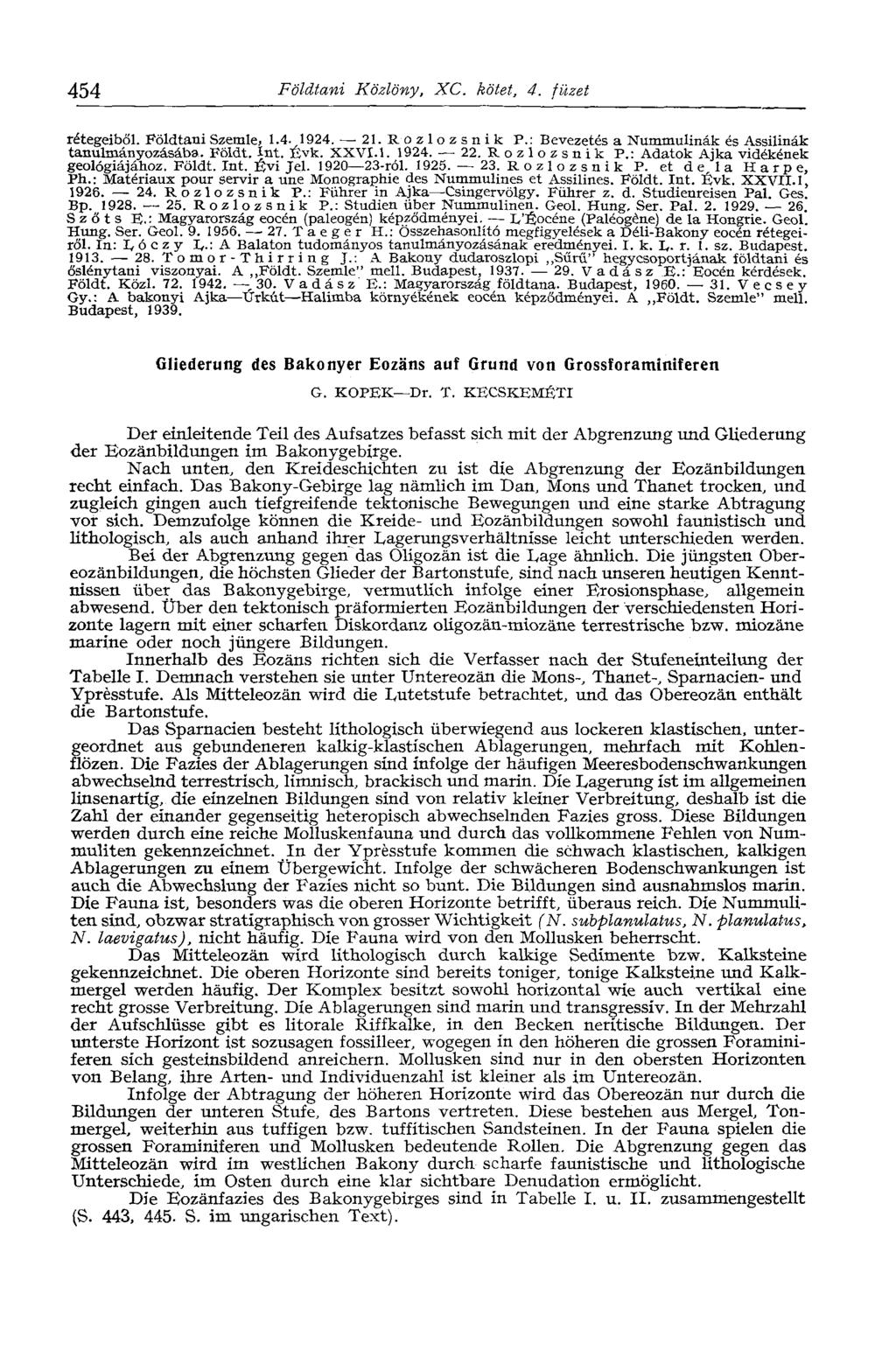 454 Földtani Közlöny, XC. kötet, 4. füzet rétegeiből. Földtani Szemle, 1.4. 1924. 21. R o z l o z s n i k P.: Bevezetés a Nummulinák és Assilinák z l o z s n i k P.