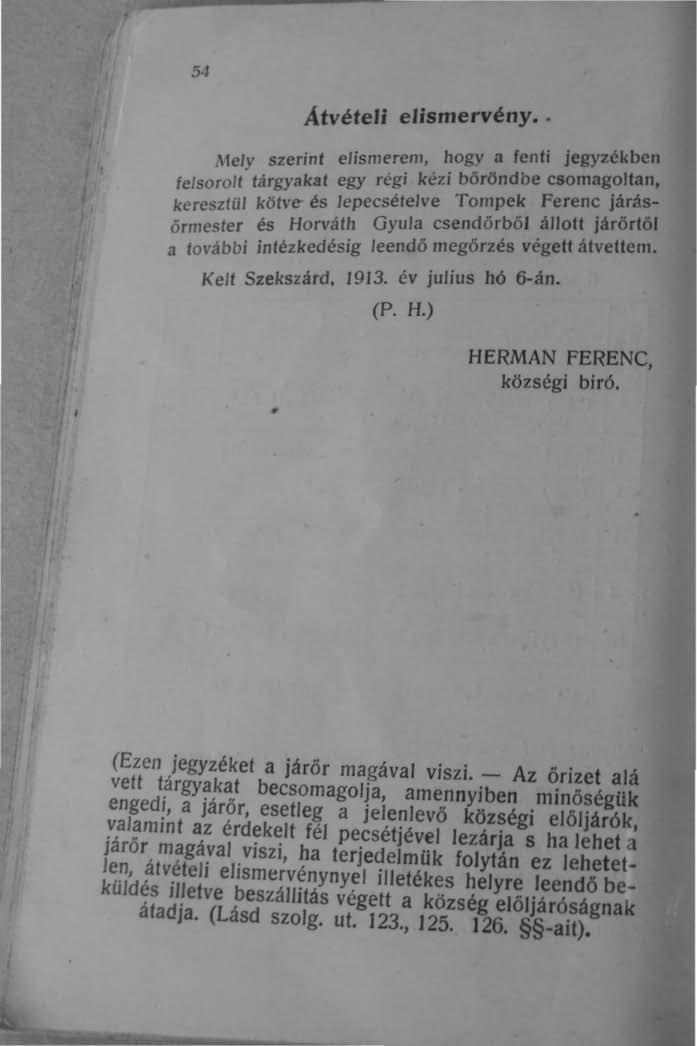 54 Atvételi elismervény.. z fint ejismerem l hogya fenti jegyzékben Mely s e k t egy régi kézi börőndbe csomagoltan, felsoro~~ tá~gya.