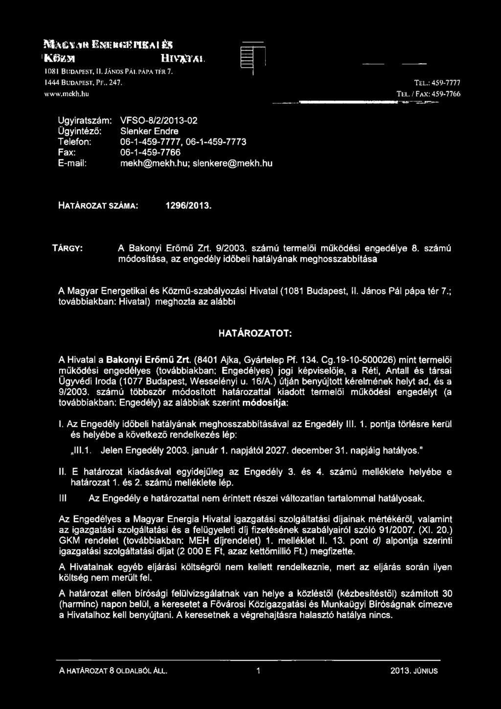 hu Határ o zat szám a: 1296/2013. Tár g y: A Bakonyi Erőmű Zrt. 9/2003. számú termelői működési engedélye 8.