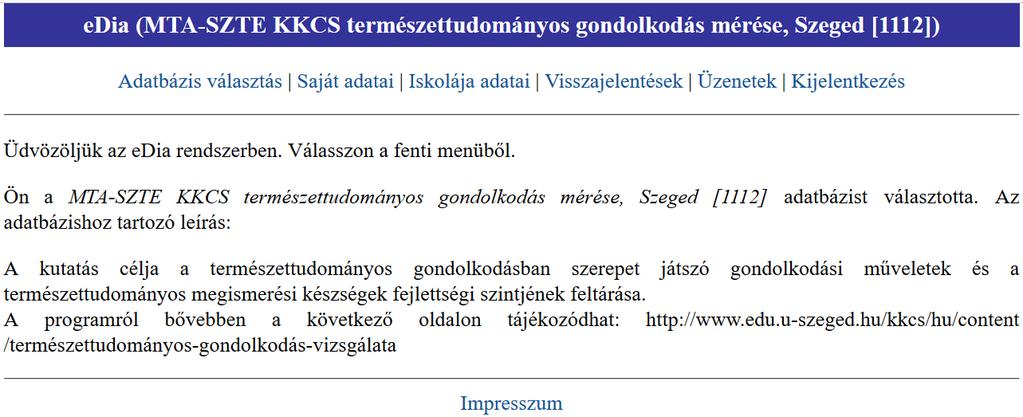 2. lépés: Adatbázis-választás Válassza ki az adatbázist! Kattintson a legfelső sorban az Adatbázis választás menüpontra (3. képernyőkép), majd a felnyíló ablakban (4.