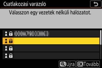 lépéssel. D Rejtett SSID azonosítók A rejtett SSID azonosítóval rendelkező hálózatokat a hálózatok listájában lévő üres bejegyzések jelzik.