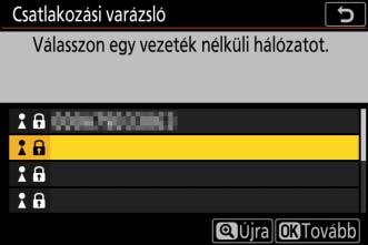 lépéssel. D Rejtett SSID azonosítók A rejtett SSID azonosítóval rendelkező hálózatokat a hálózatok listájában lévő üres bejegyzések jelzik.