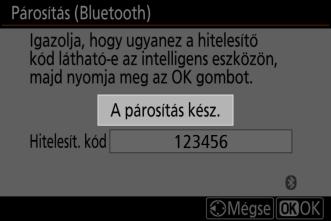 7 Fényképezőgép/iOS készülék: Kövesse a képernyőn megjelenő utasításokat. Fényképezőgép: Nyomja meg az J gombot.