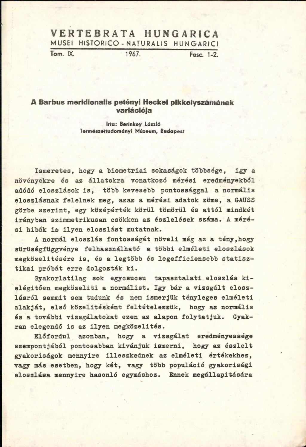 VERTE BR ATA HUNGARICA MUSE! HISTORICO - NATURALIS HUNGARICI Tom. IX. 1967. Fase. 1-2. A Barbus meridionals petényi Hecke!