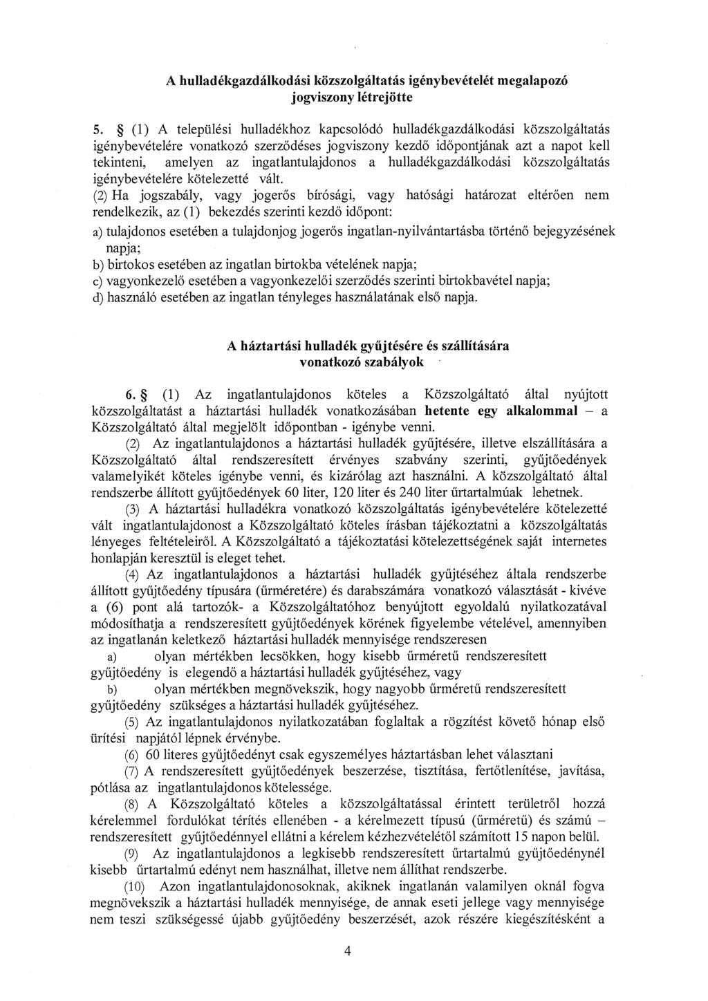 A hulladékgazdálkodási közszolgáltatás igénybevételét megalapozó jogviszony létrejötte 5.