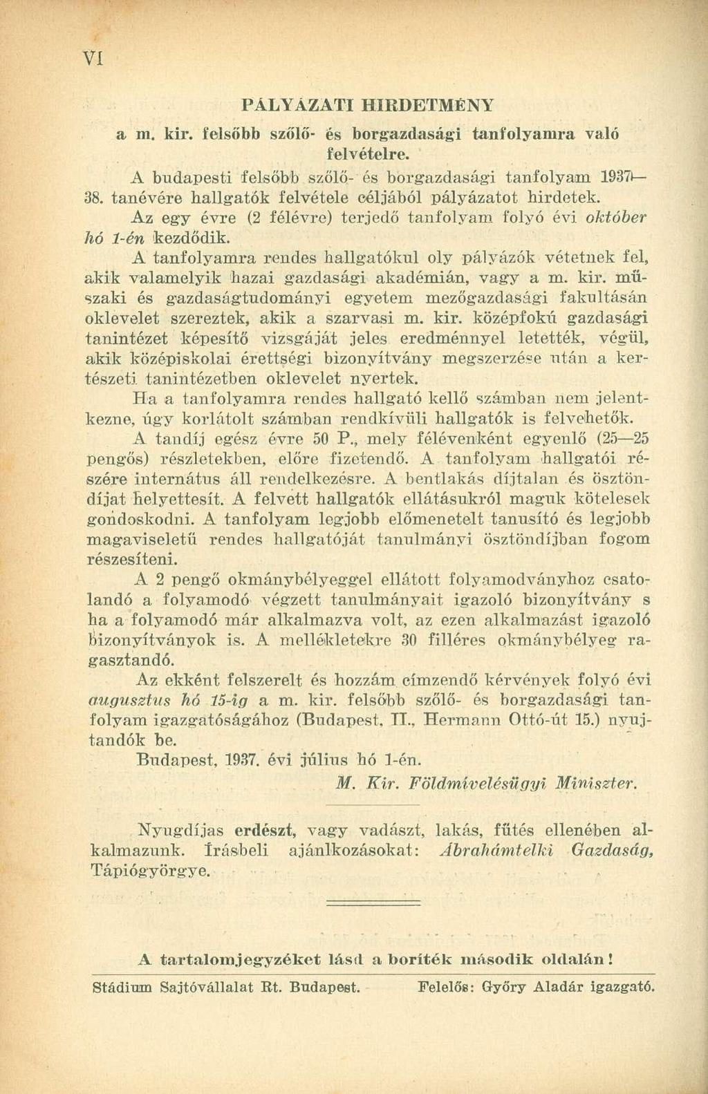 PÁLYÁZATI HIRDETMÉNY a m. kir. felsőbb szőlő- és borgazdasági tanfolyamra való felvételre. A budapesti felsőbb szőlő- és borgazdasági tanfolyam 1937t 38.