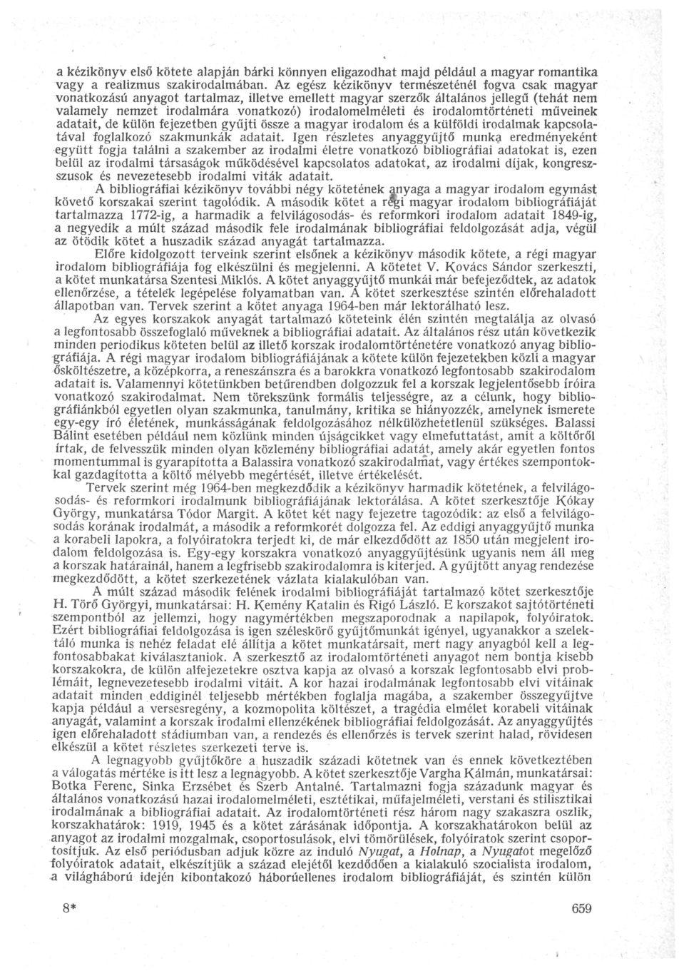 a kézikönyv első kötete alapján bárki könnyen eligazodhat majd például a magyar romantika vagy a realizmus szakirodalmában.