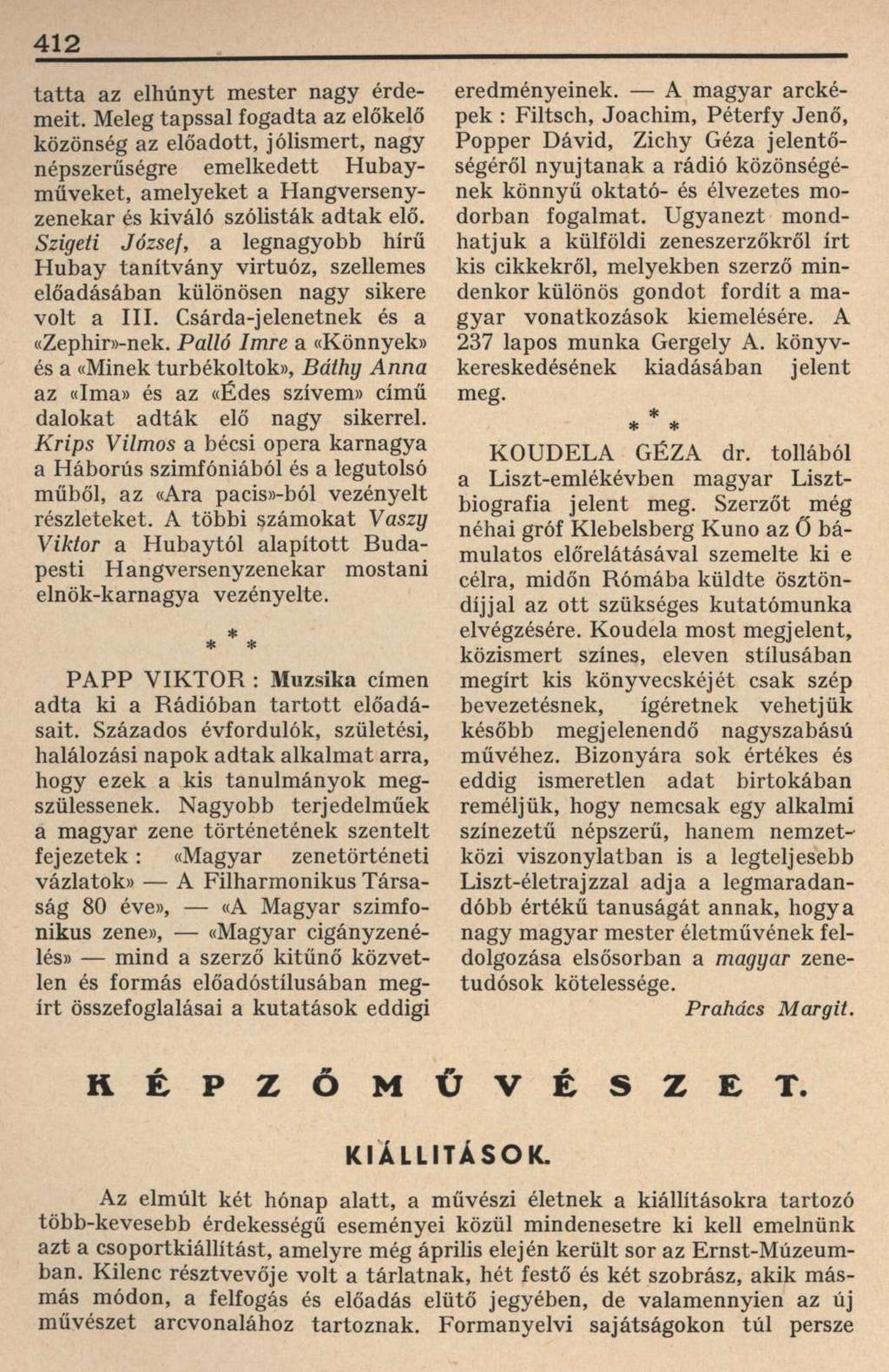 412 tatta az elhúnyt mester nagy érdemeit.