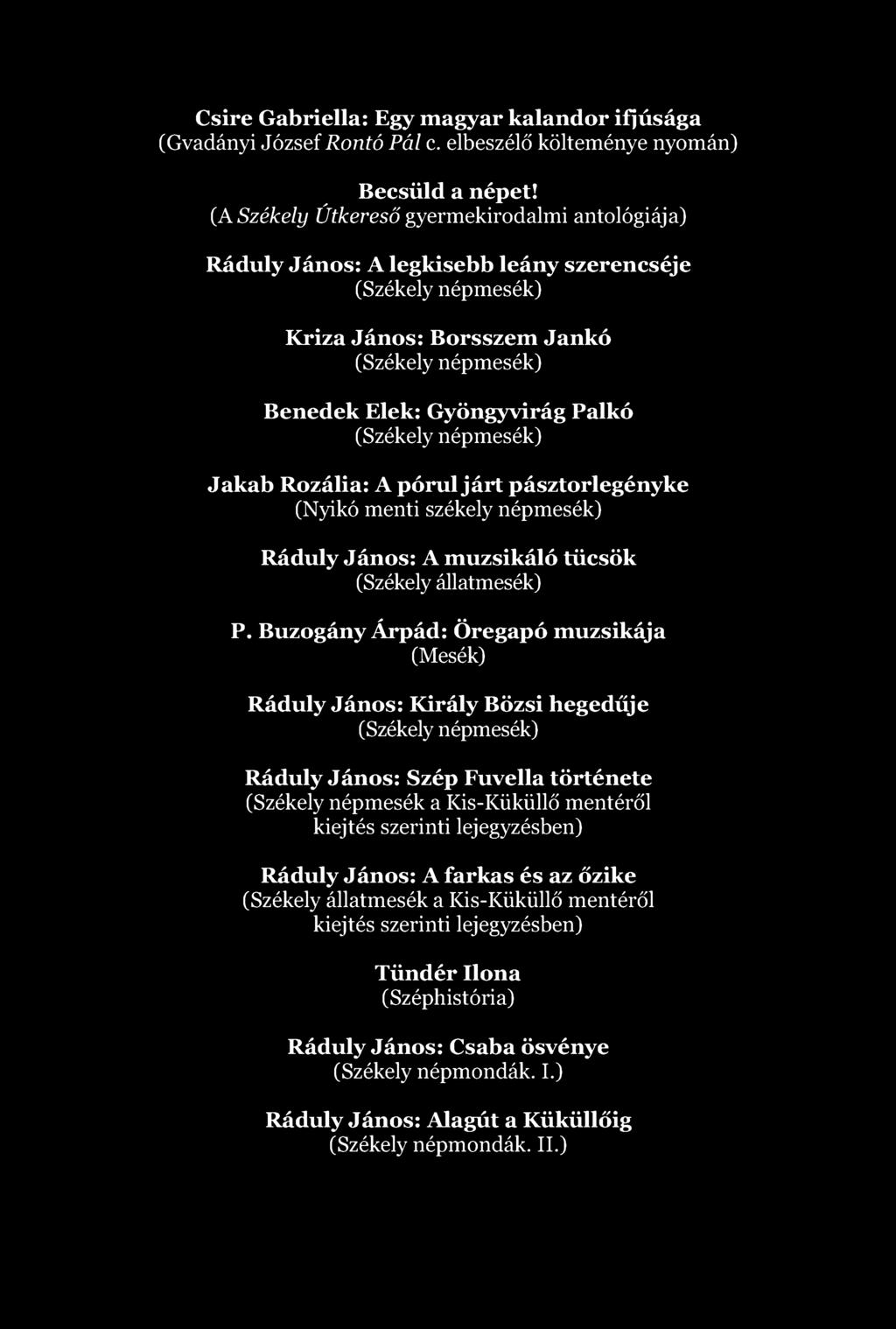 Csire Gabriella: Egy magyar kalandor ifjúsága (Gvadányi József Rontó Pál c. elbeszélő költeménye nyomán) Becsüld a népet!