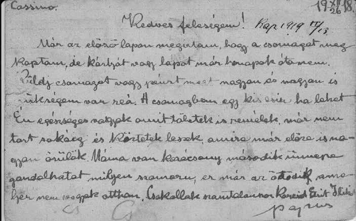 60 Takács Bálint Kozeschnik János 1918. karácsonyakor írt lapja, a hazaérkezés dátumával a levelezôlap másfél hónapot utazott (15.526Em) ellentmondva kapott utoljára csomagot.