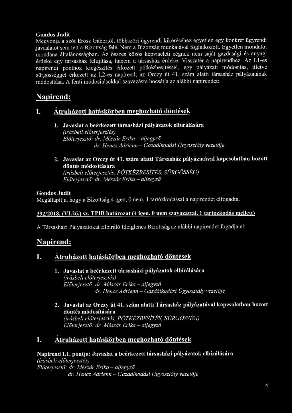 Megvonja a szót Erőss Gábortól, többszöri ügyrendi kikéréséhez egyetlen egy konkrét ügyrendi javaslatot sem tett a Bizottság felé. Nem a Bizottság munkájával foglalkozott.