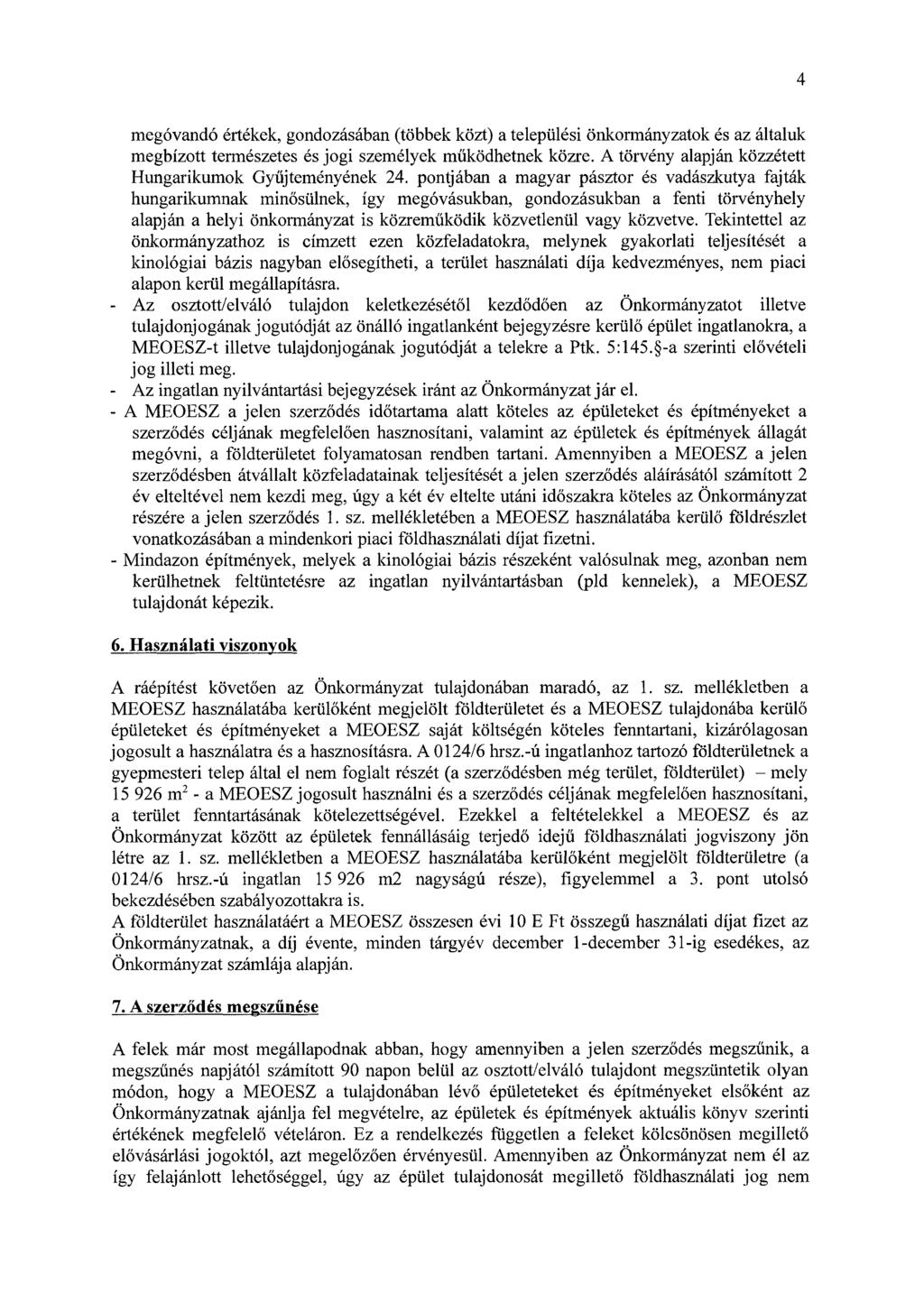 4 megóvandó értékek, gondozásában (többek közt) a települési önkormányzatok és az általuk megbízott természetes és jogi személyek működhetnek közre.