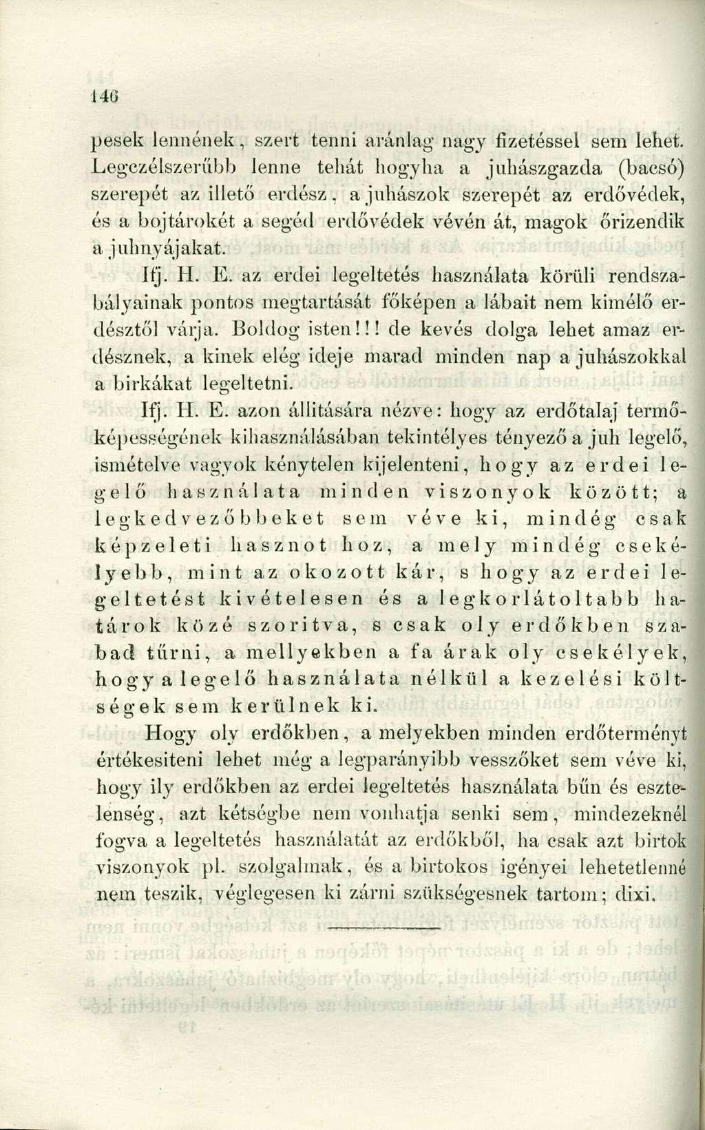 pesek lennének, szert tenni aránlag nagy fizetéssel sem lehet.