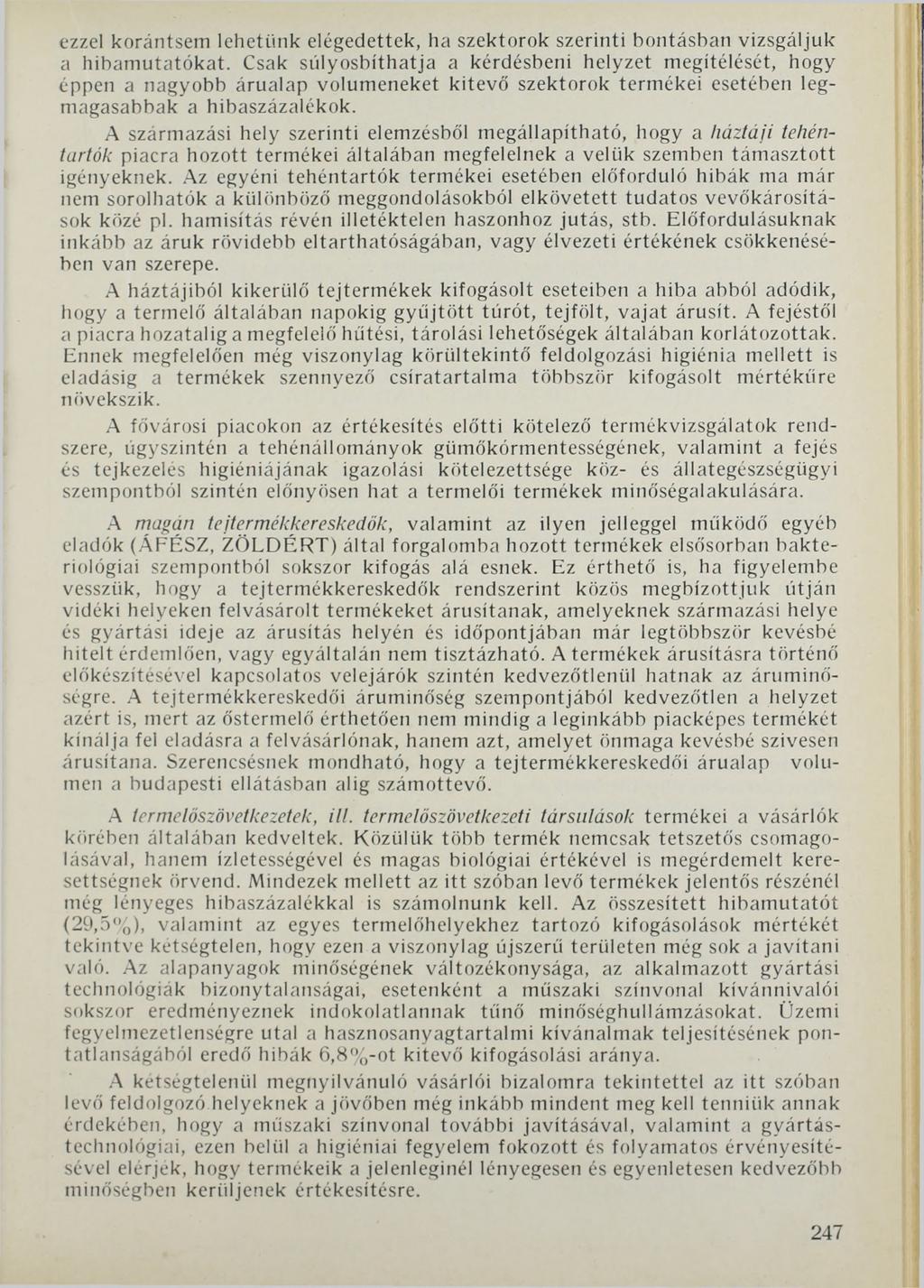 ezzel korántsem lehetünk elégedettek, ha szektorok szerinti bontásban vizsgáljuk a hibamutatókat.