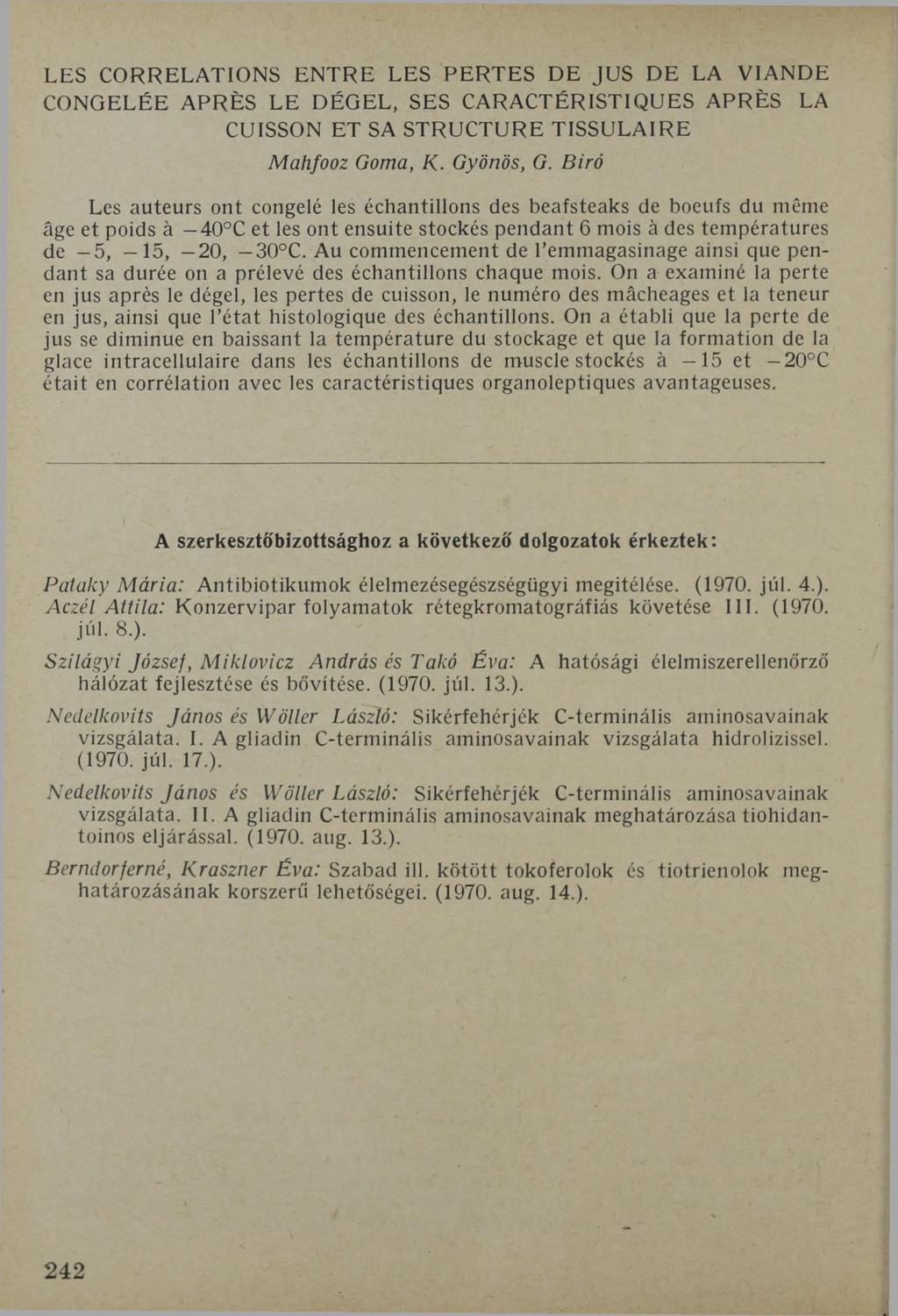 LES CORRELATIONS ENTRE LES PERTES DE JUS DE LA VIANDE CONGELÉE APRES LE DÉGEL, SES CARACTÉRISTIQUES APRES LA CUISSON ET SA STRUCTURE TISSULAIRE Mahfooz Goma, K. Gyönös, G.