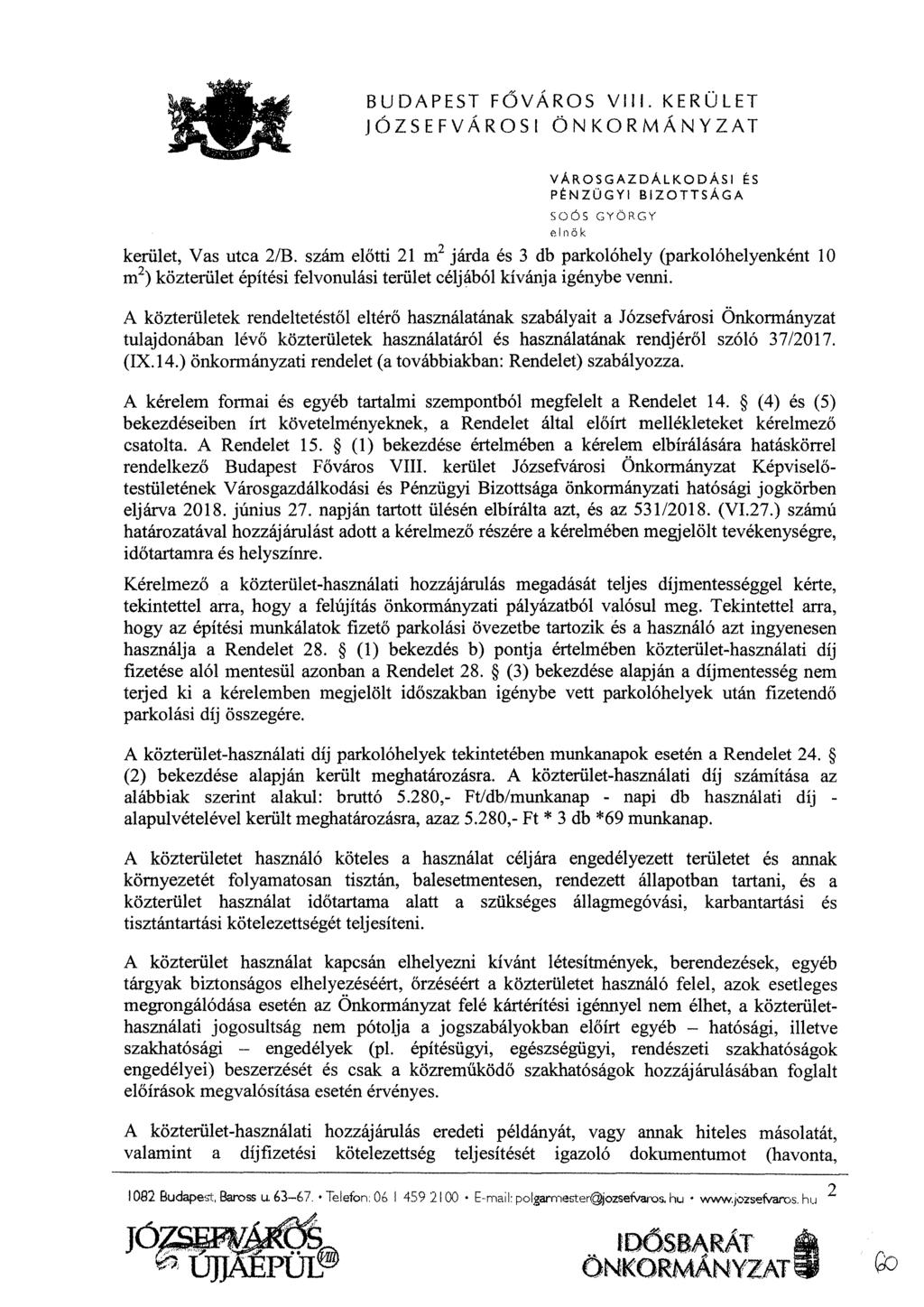 BUDAPEST F Ő VÁROS VIII. KERÜLET JÓZSEFVÁROSI ÖNKORMÁNYZAT VÁROSGAZDÁLKODÁSI ÉS PÉNZÜGYI BIZOTTSÁGA SOÖS GYÖRGY elnök kerület, Vas utca 2/B.