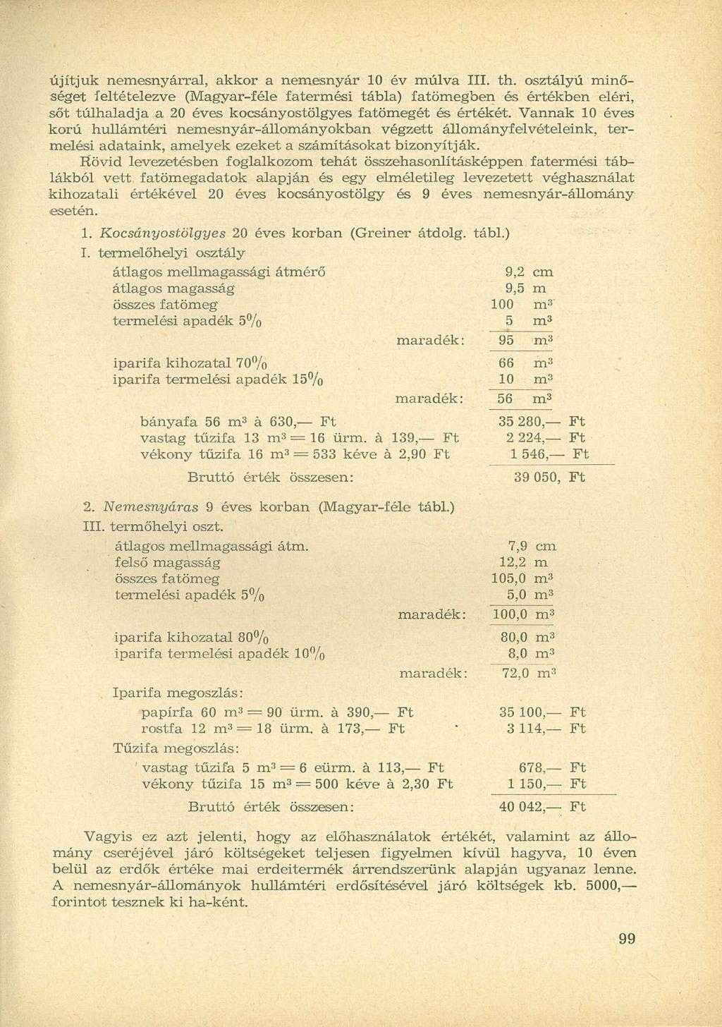 újítjuk nemesnyárral, akkor a nemesnyár 10 év múlva III. th.