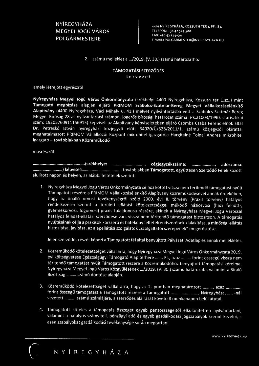 41.) melyet nyilvántartásba vett a Szabolcs-Szatmár-Bereg Megyei Bíróság 28-as nyilvántartási számon, jogerős bírósági határozat száma: Pk.