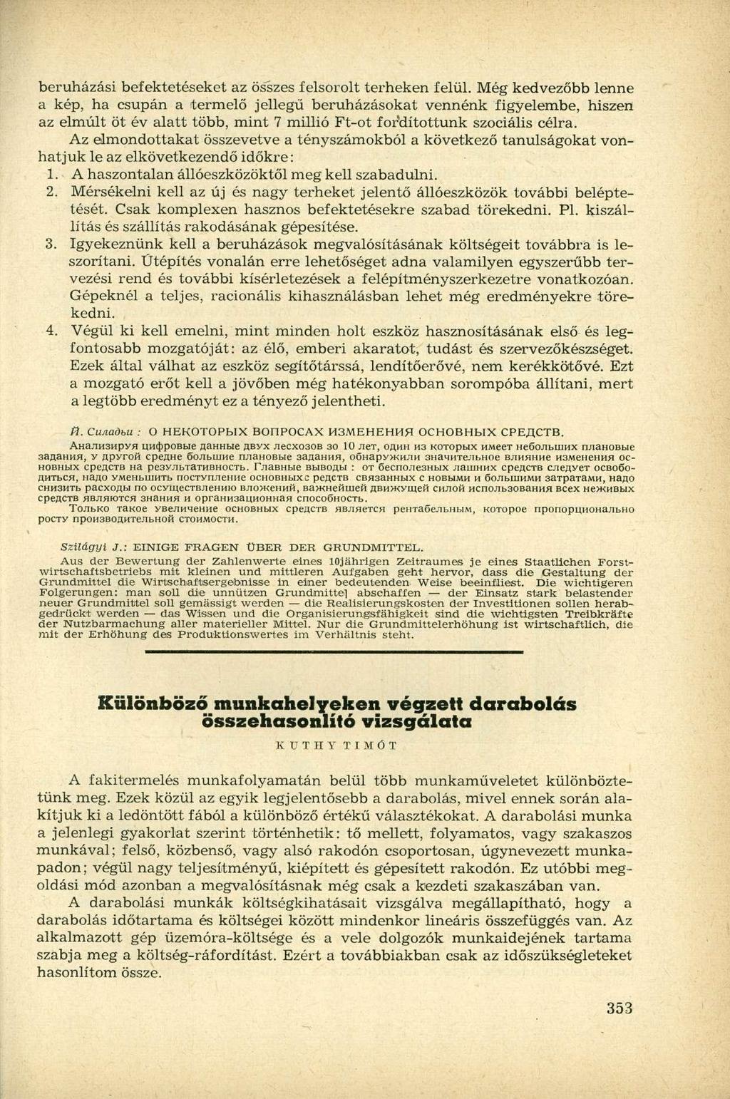 beruházási befektetéseket az összes felsorolt terheken felül.