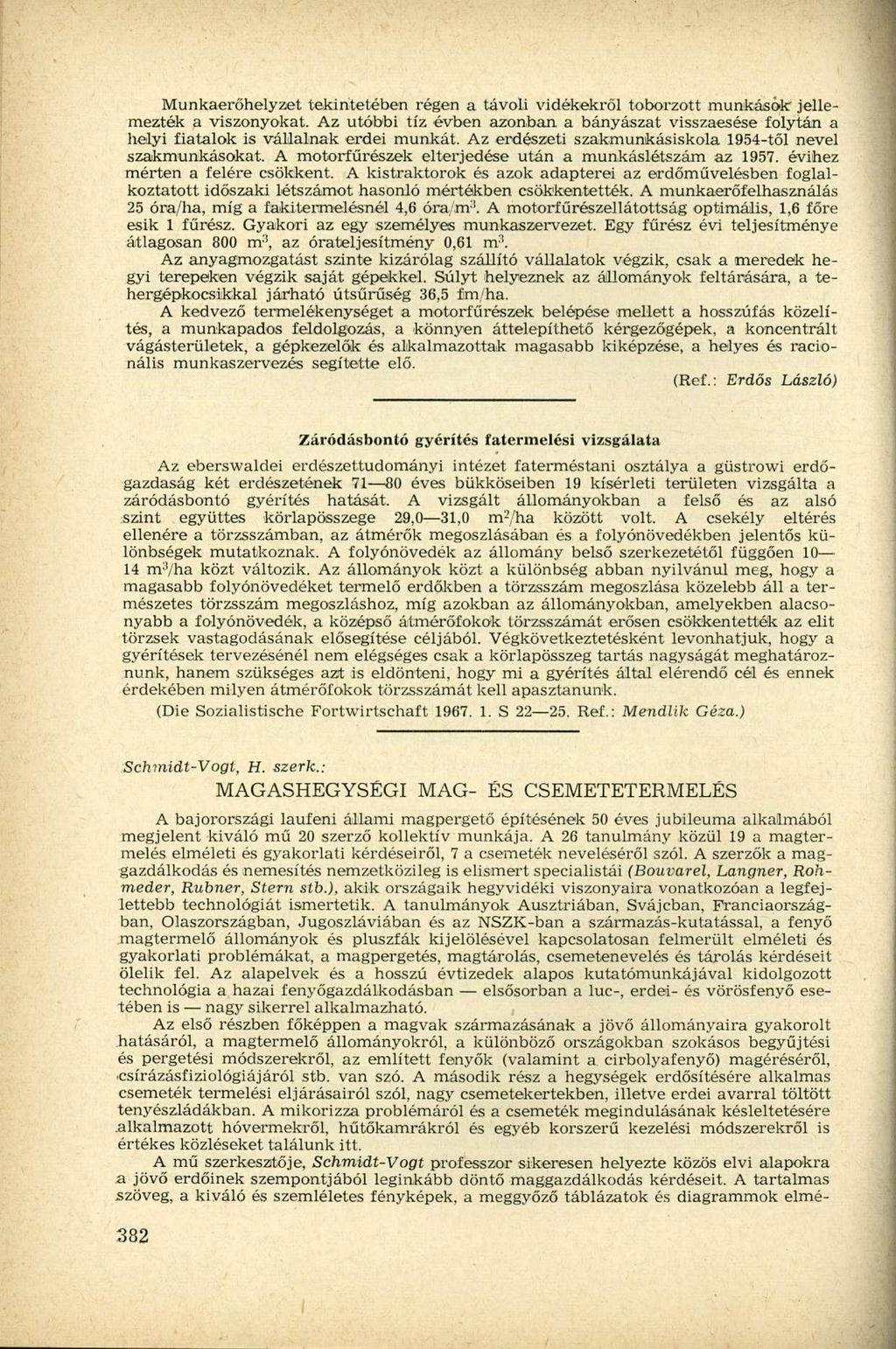 Munkaerőhelyzet tekintetében régen a távoli vidékekről toborzott munkások jellemezték a viszonyokat.