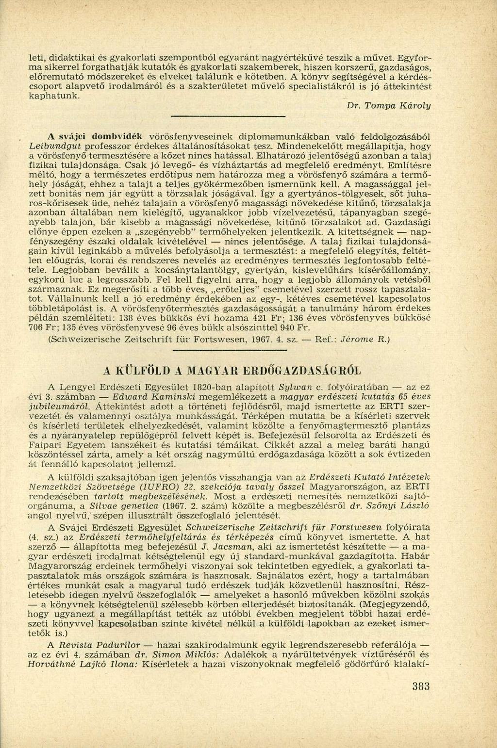 leti, didaktikai és gyakorlati szempontból egyaránt nagyértékűvé teszik a művet.
