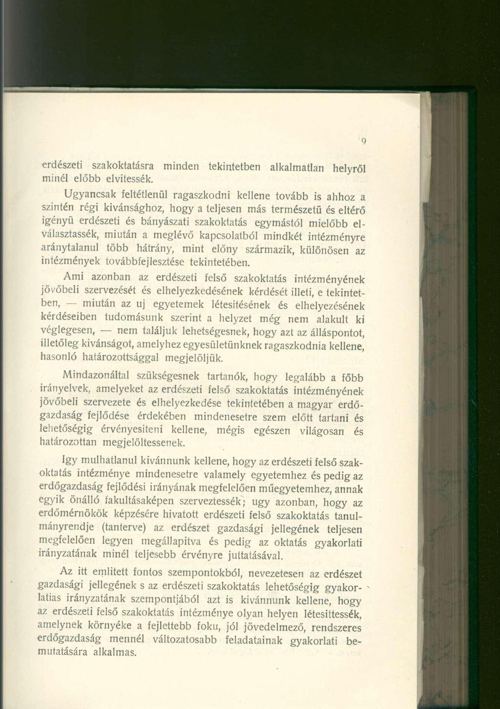 erdészeti szakoktatásra minden tekintetben alkalmatlan helyről minél előbb elvitessék.