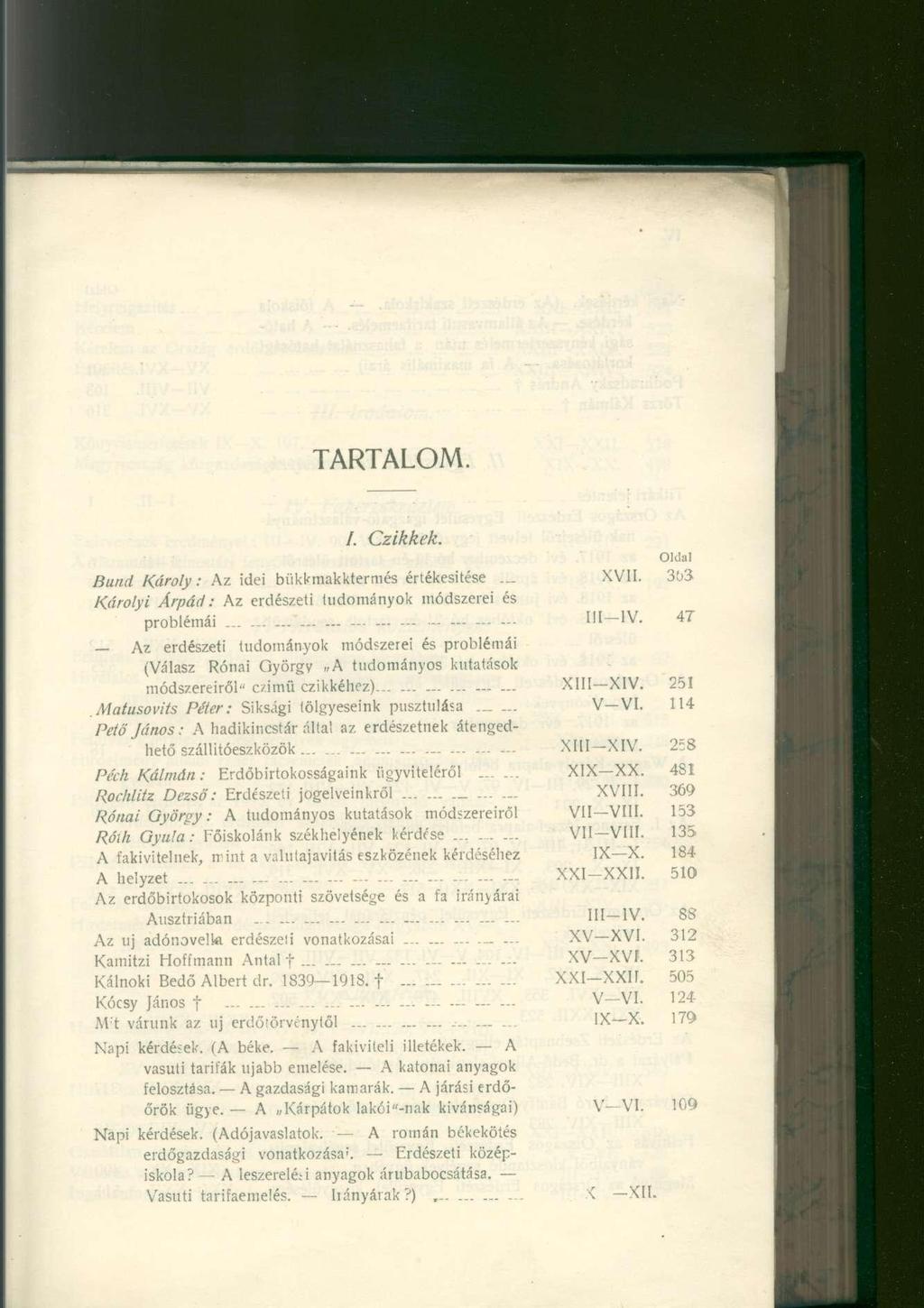 TARTALOM. /. Czikkek. Oldal Butid Károly: Az idei bükkmakktermés értékesítése XVII. 3t>3 Károlyi Árpád: Az erdészeti tudományok módszerei és problémái... _..- III IV.