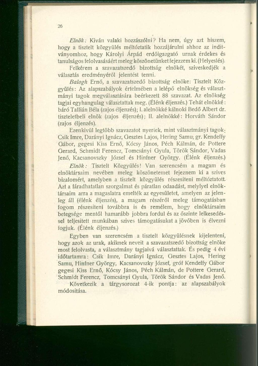Elnök: Kivan valaki hozzászólni?
