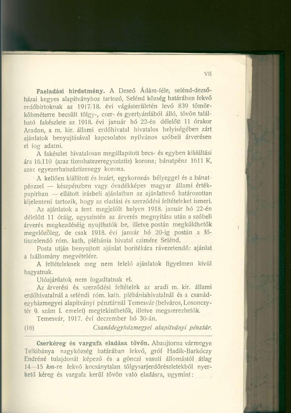Faeladási hirdetmény. A Deseő Ádám-féle, selénd-dezsőházai kegyes alapítványhoz tartozó, Selénd község határában fekvő erdőbirtoknak az 1917/18.
