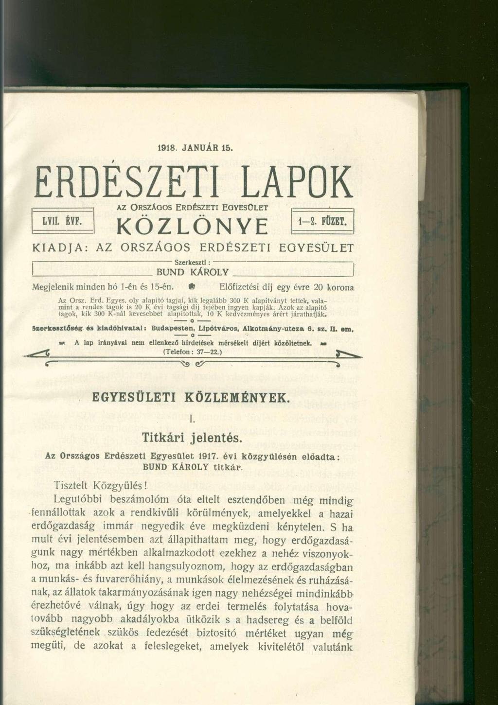 1918. JANUÁR 15. ERDÉSZETI LAPOK AZ ORSZÁGOS ERDÉSZETI EOYESOLET KÖZLÖNYE LVII. ÍÍP. I / A 7 Í / S m \ / C 1-2- FÜZET.
